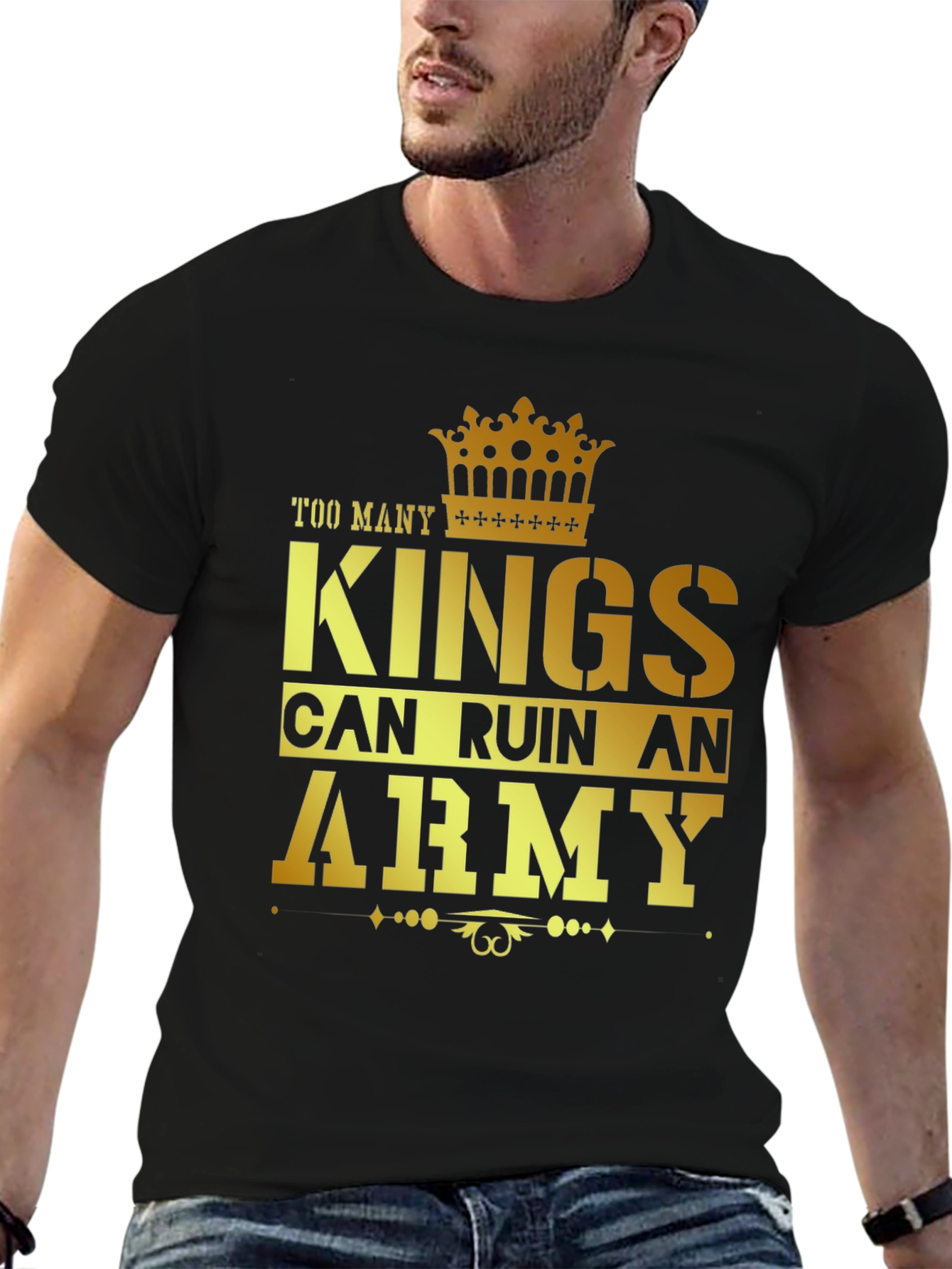 Kings Can Ruin An Army Graphic T-Shirt