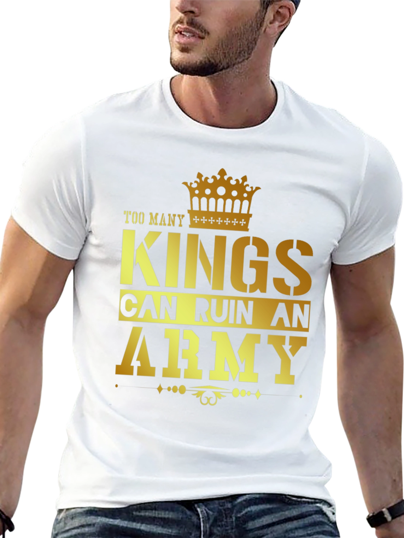 Kings Can Ruin An Army Graphic T-Shirt