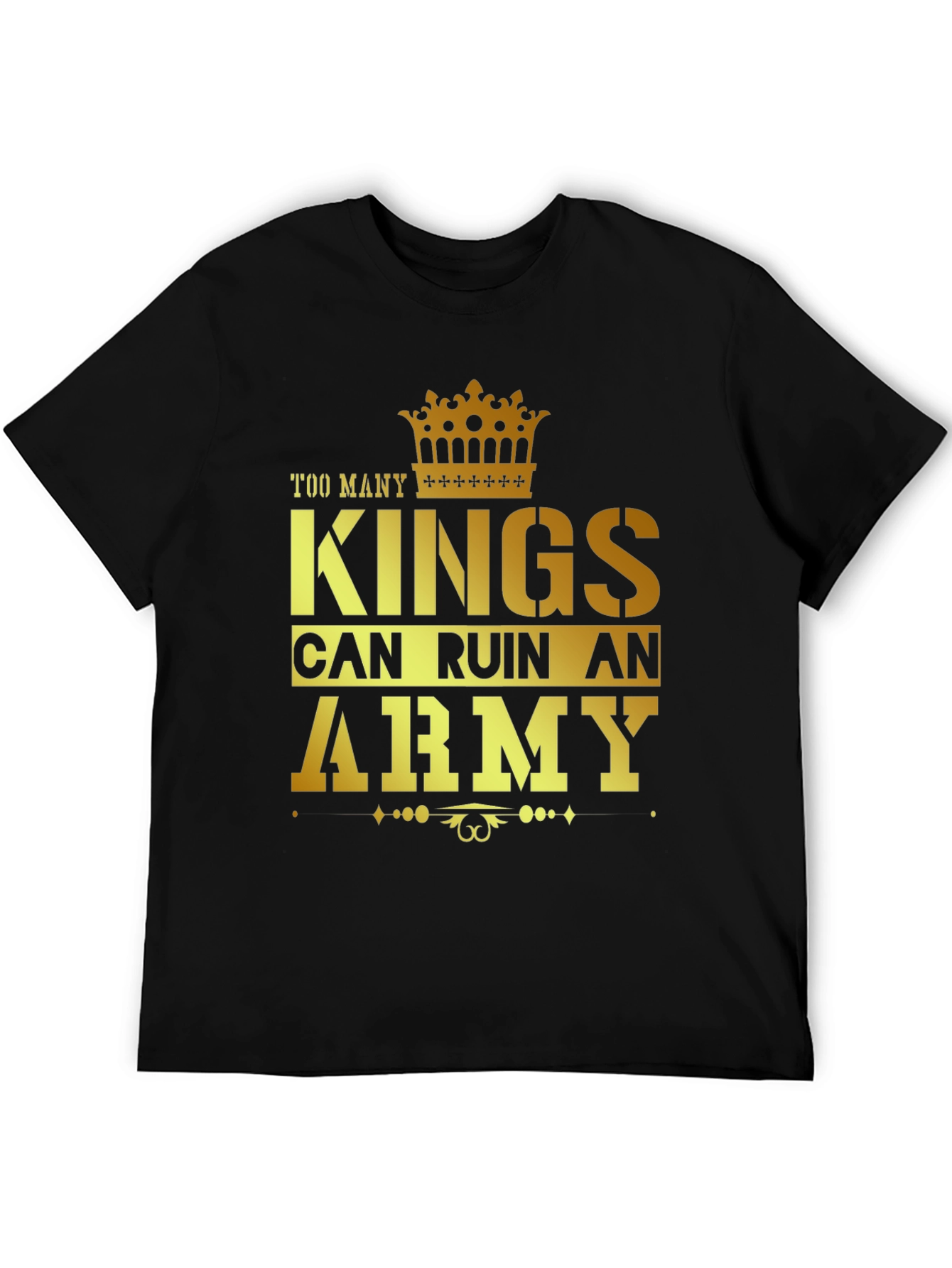 Kings Can Ruin An Army Graphic T-Shirt