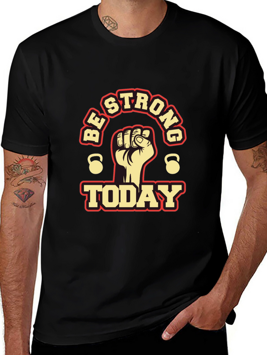 Be Strong Today Graphic T-Shirt
