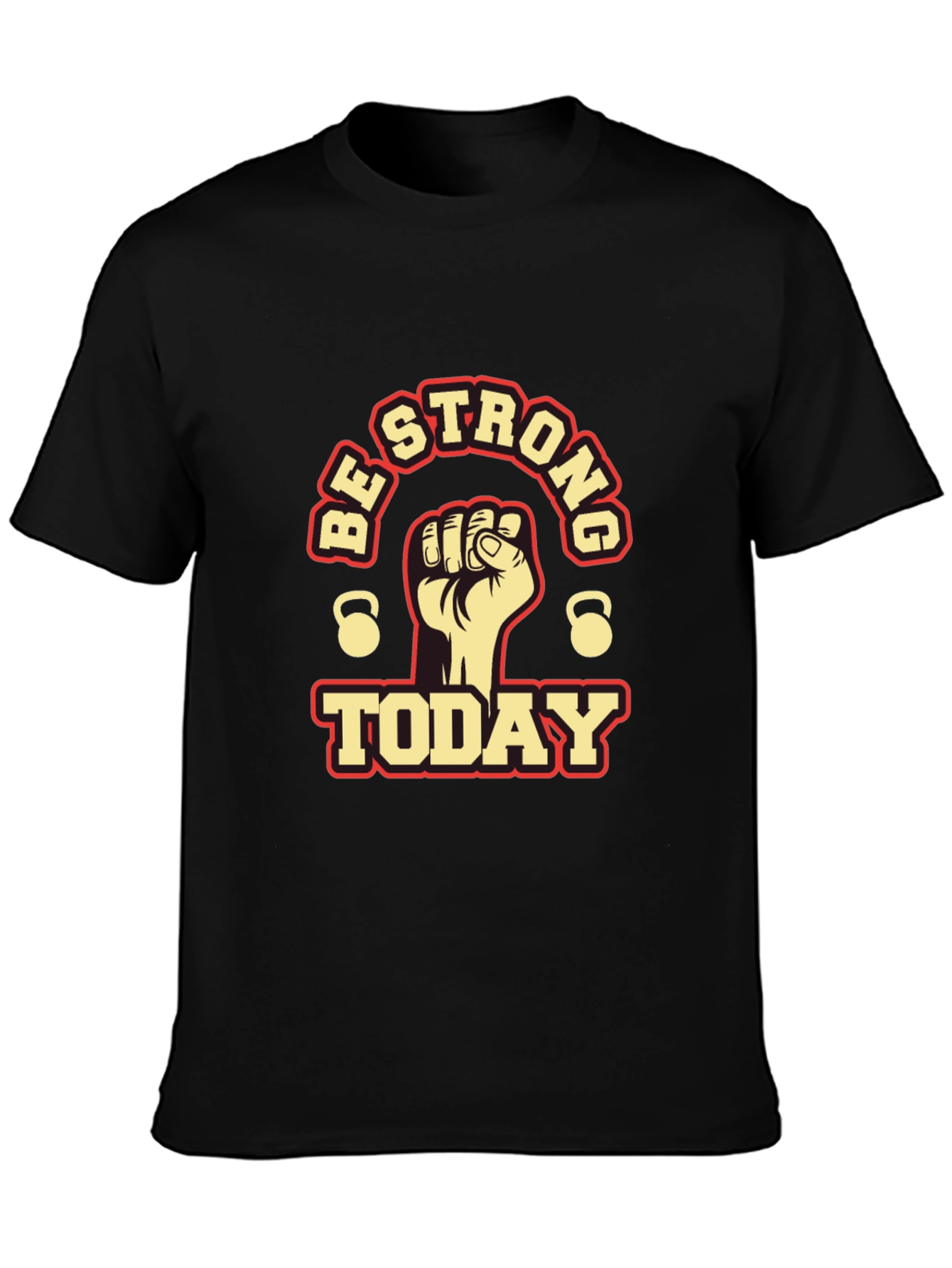 Be Strong Today Graphic T-Shirt