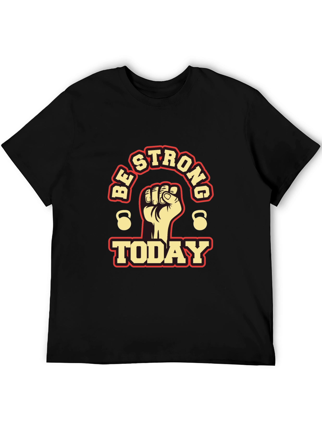 Be Strong Today Graphic T-Shirt