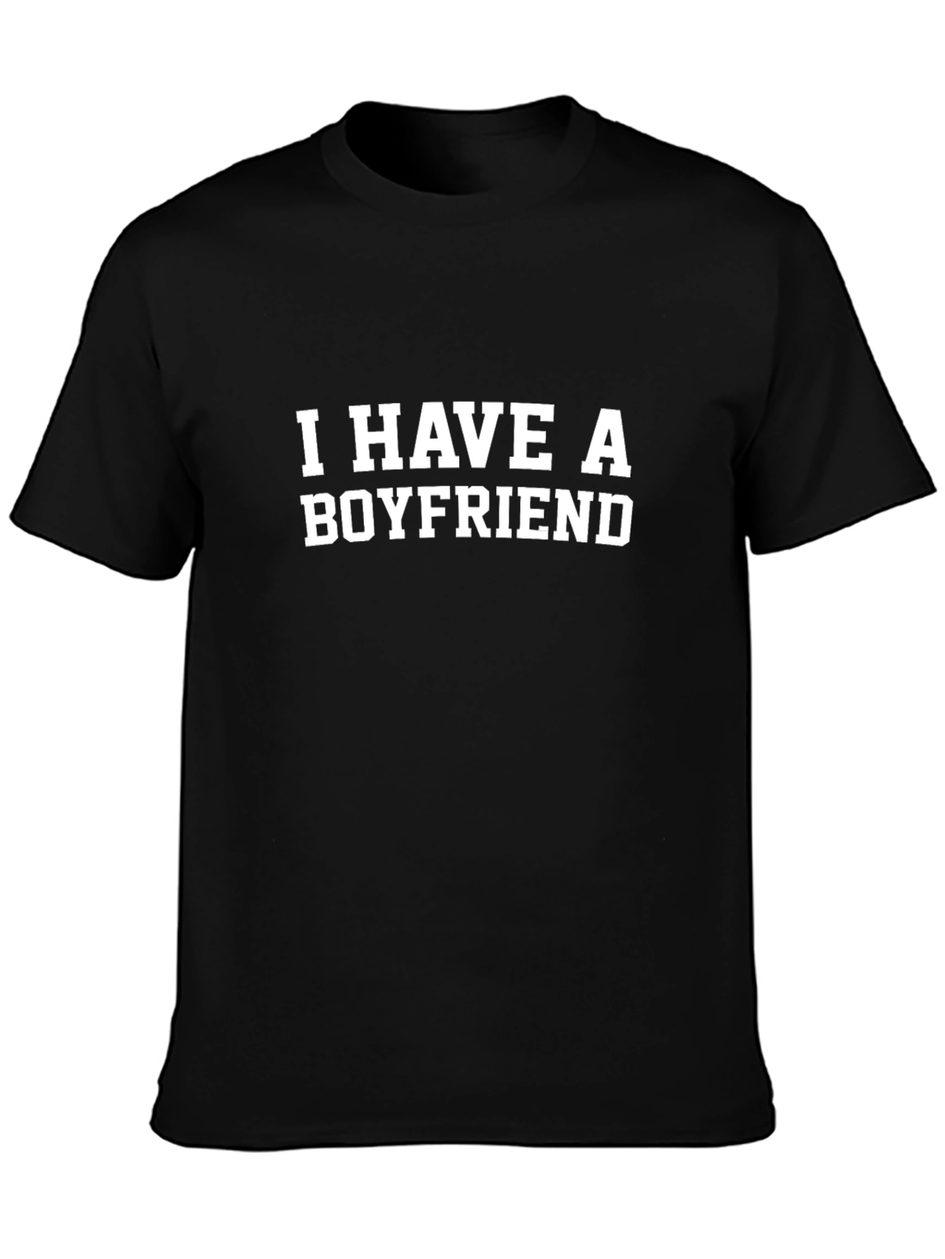 I Have A Boyfriend Novelty T-Shirt