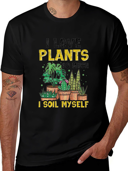 I Love Plants Graphic Tee - Gardener Humor T-Shirt