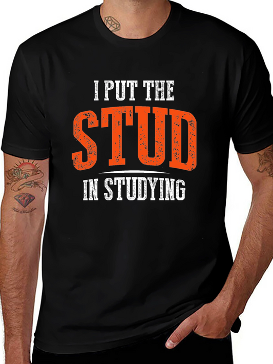 I Put the Stud in Studying T-Shirt
