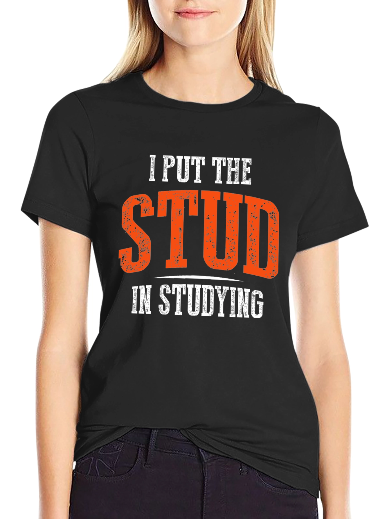 I Put the Stud in Studying T-Shirt