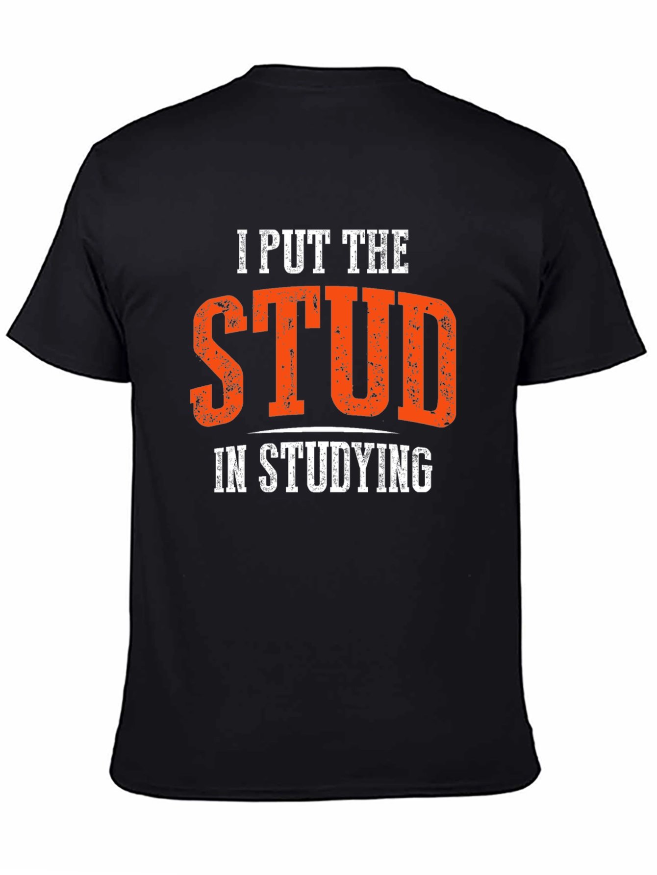 I Put the Stud in Studying T-Shirt