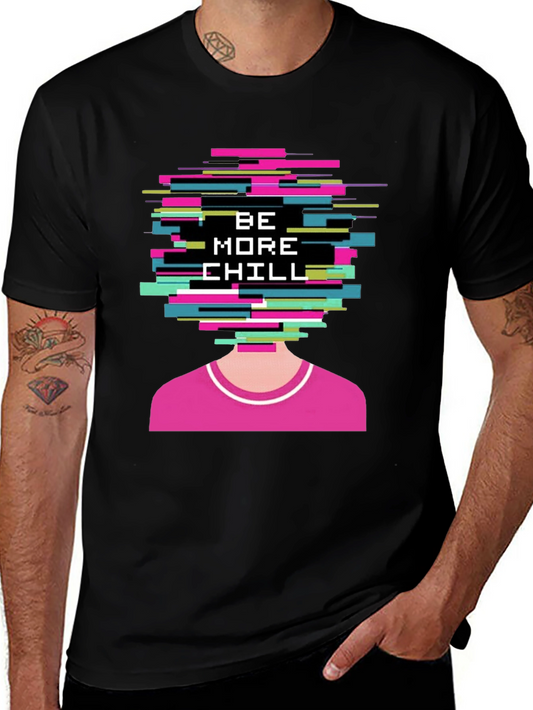 Be More Chill Graphic Tee - Pixelated Head Design
