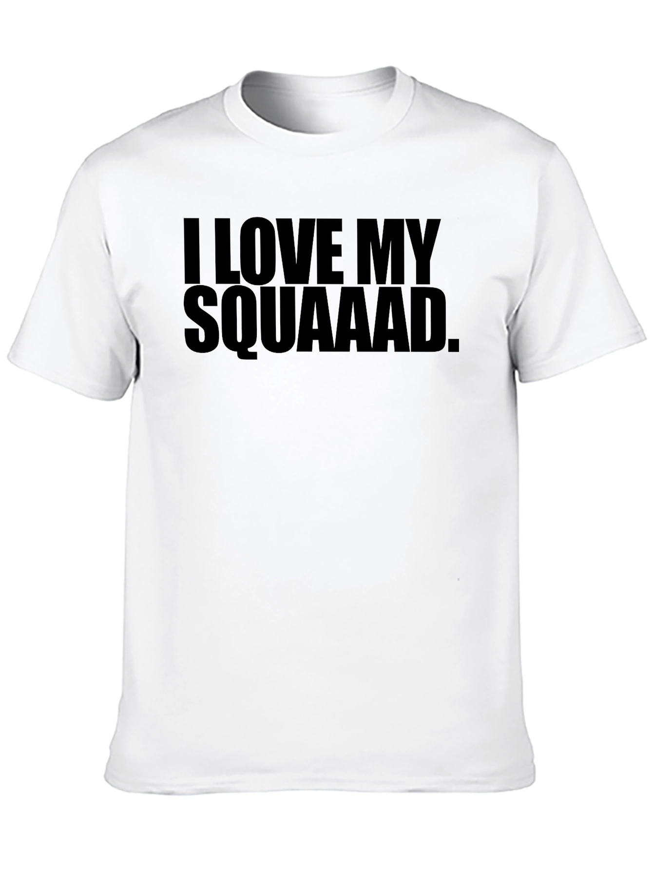 I Love My SQUAAAD. Black T-Shirt