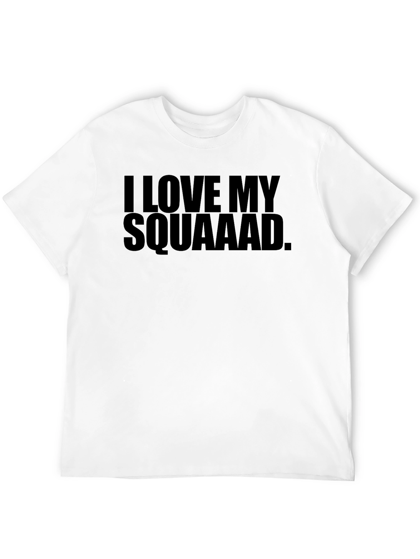 I Love My SQUAAAD. Black T-Shirt