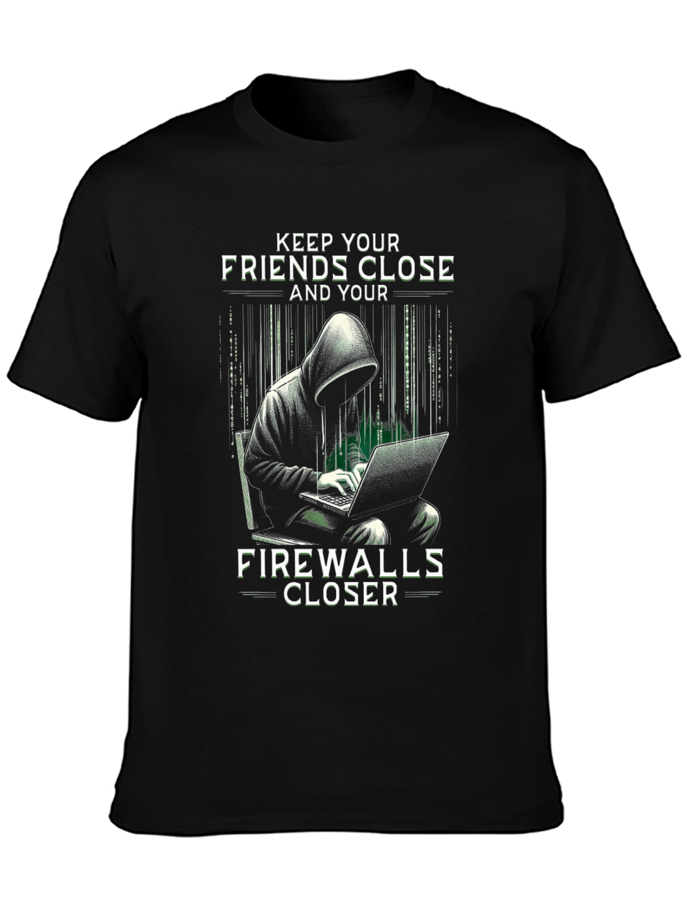 Keep Friends Close Firewall Closer Black T-Shirt
