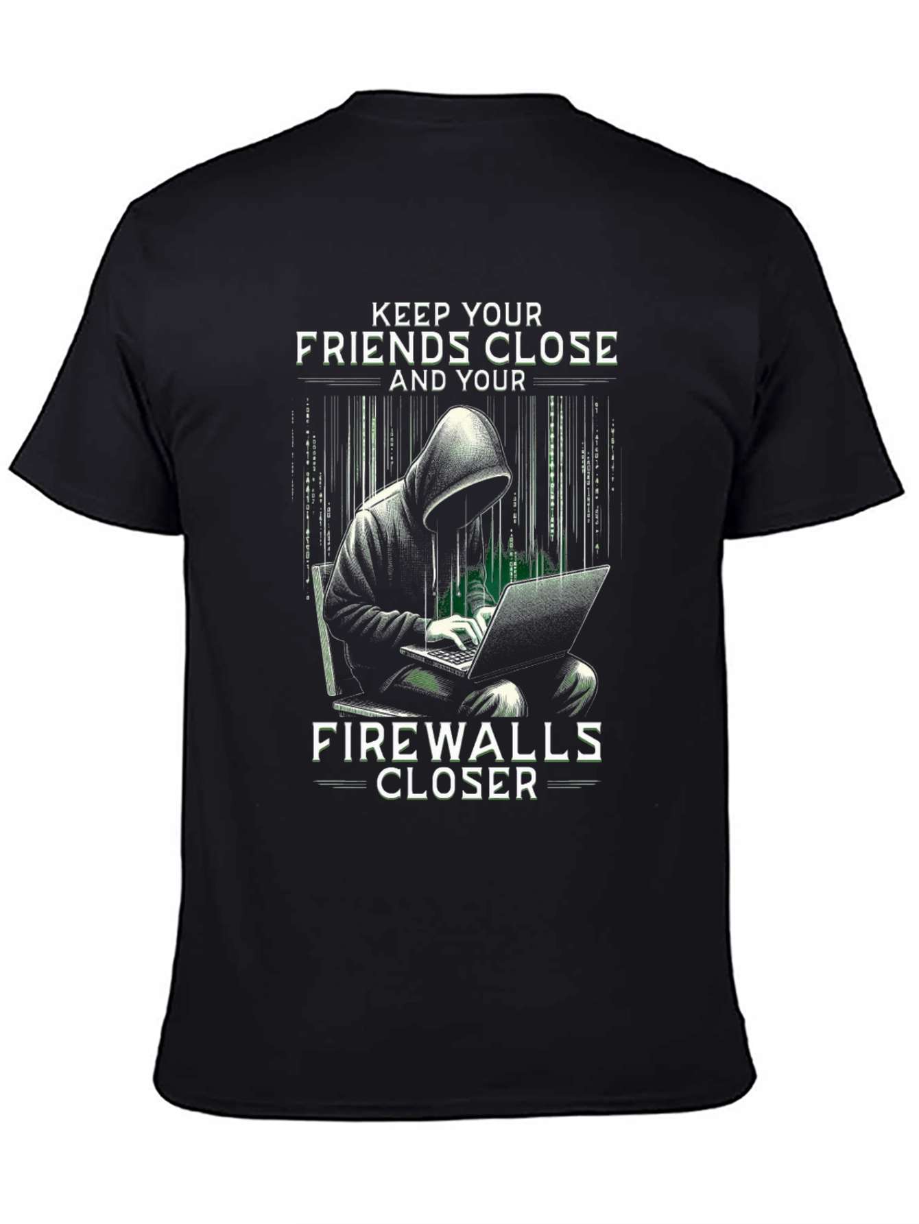 Keep Friends Close Firewall Closer Black T-Shirt