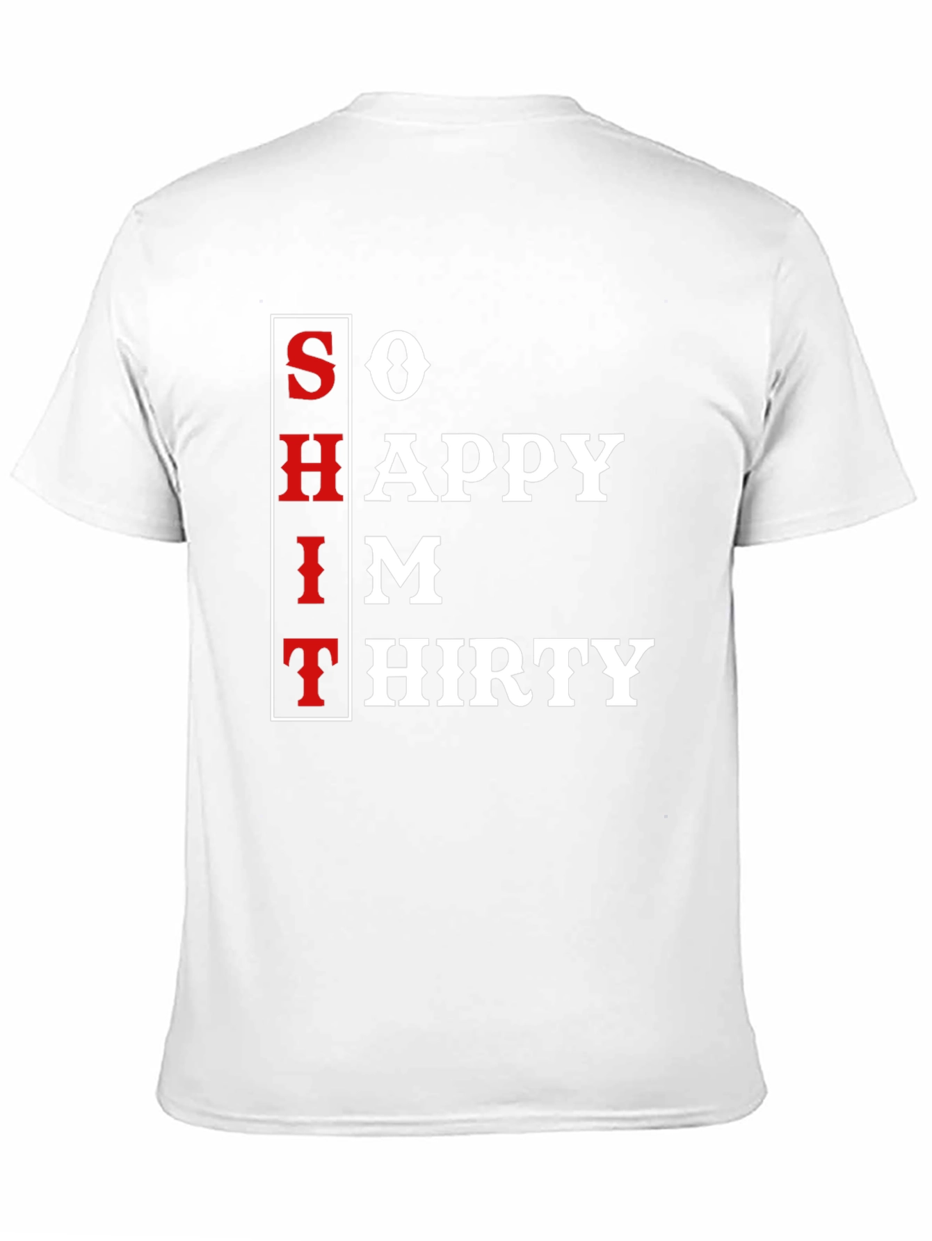 So Happy Im Thirty T-Shirt