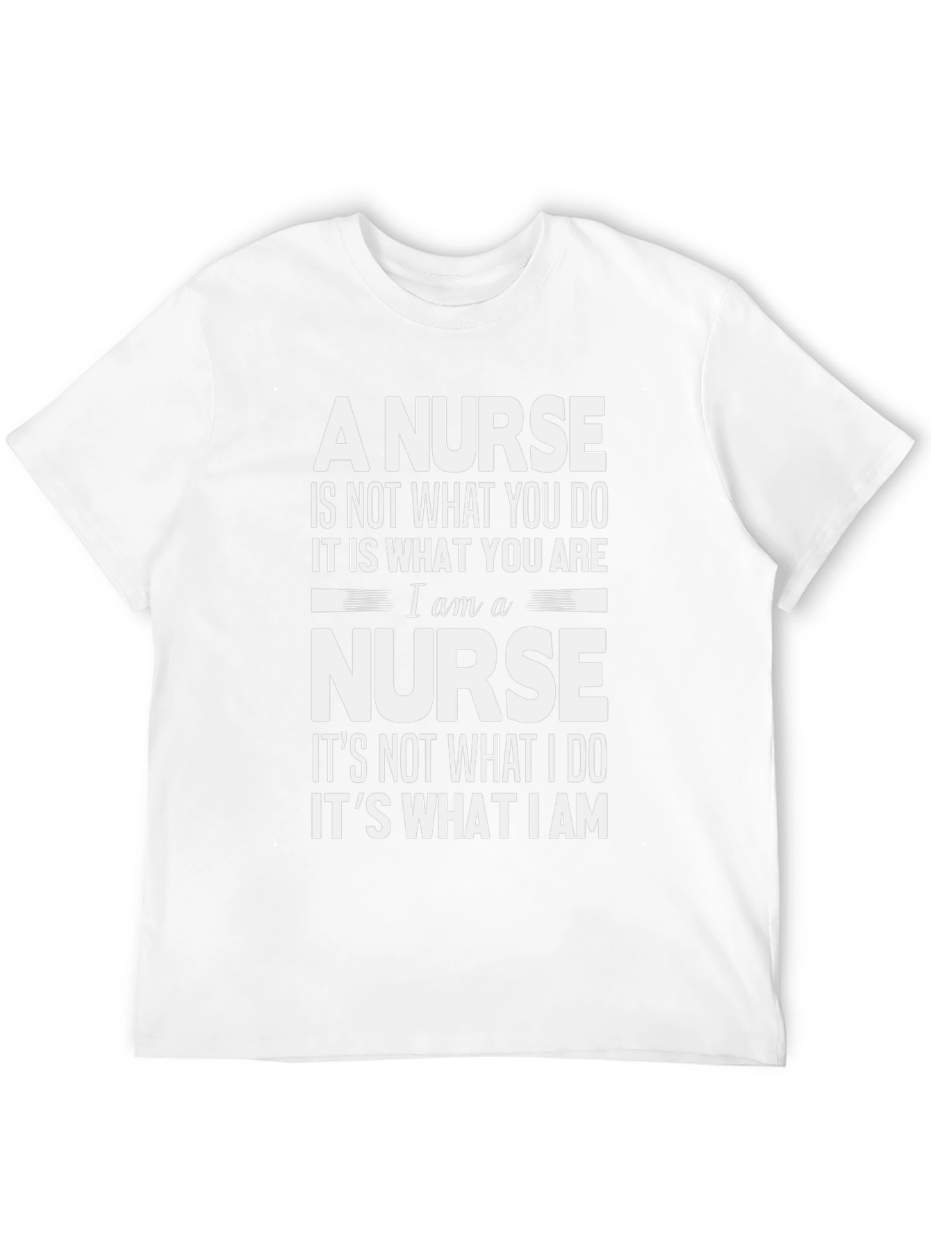 Nurse T-Shirt: Its What You Are