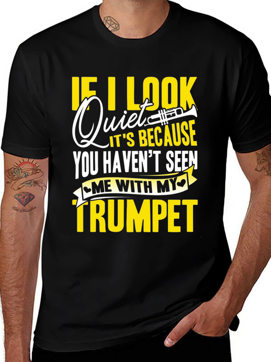 Funny Trumpet Player T-Shirt - If I Look Quiet...