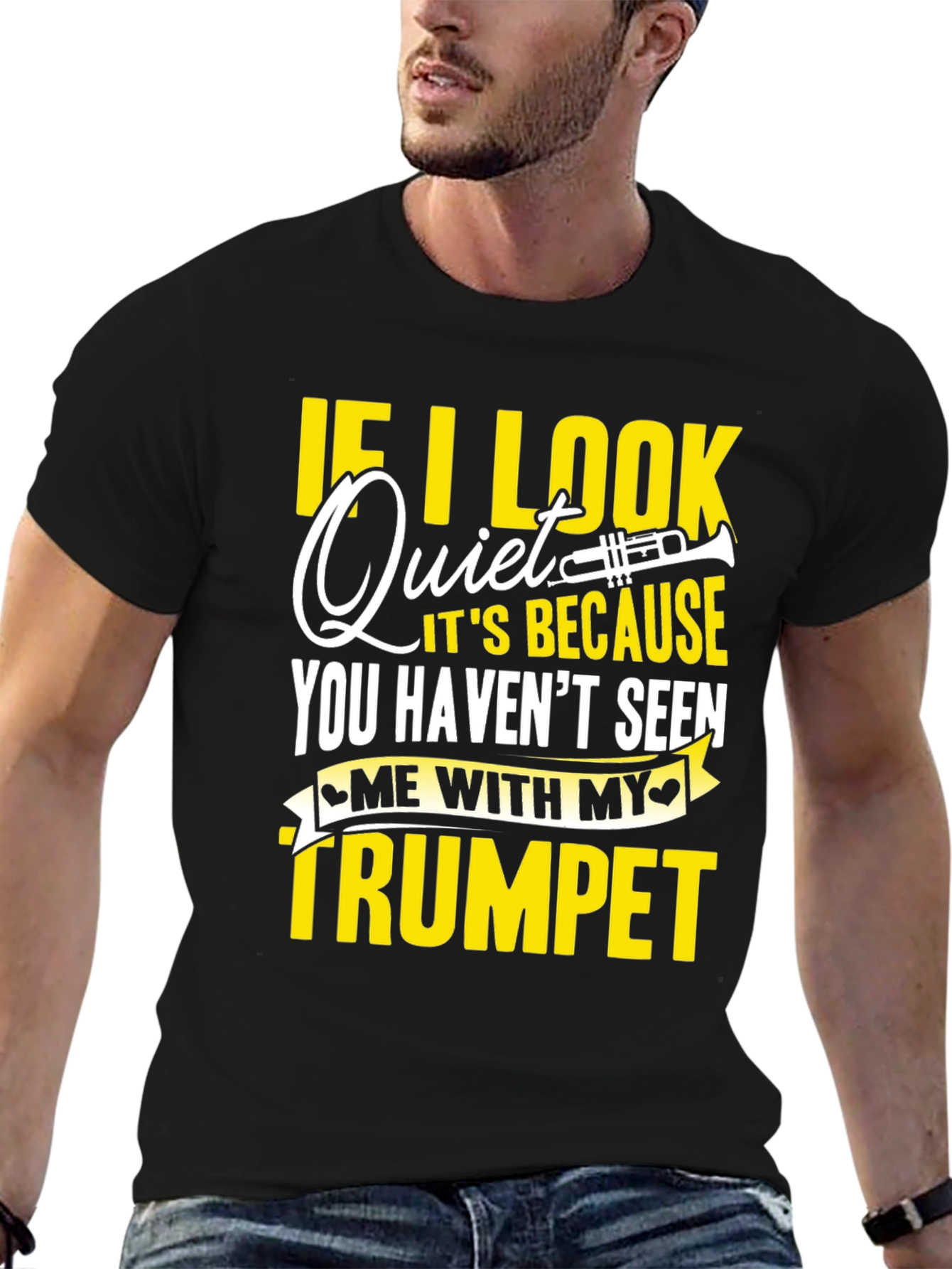 Funny Trumpet Player T-Shirt - If I Look Quiet...