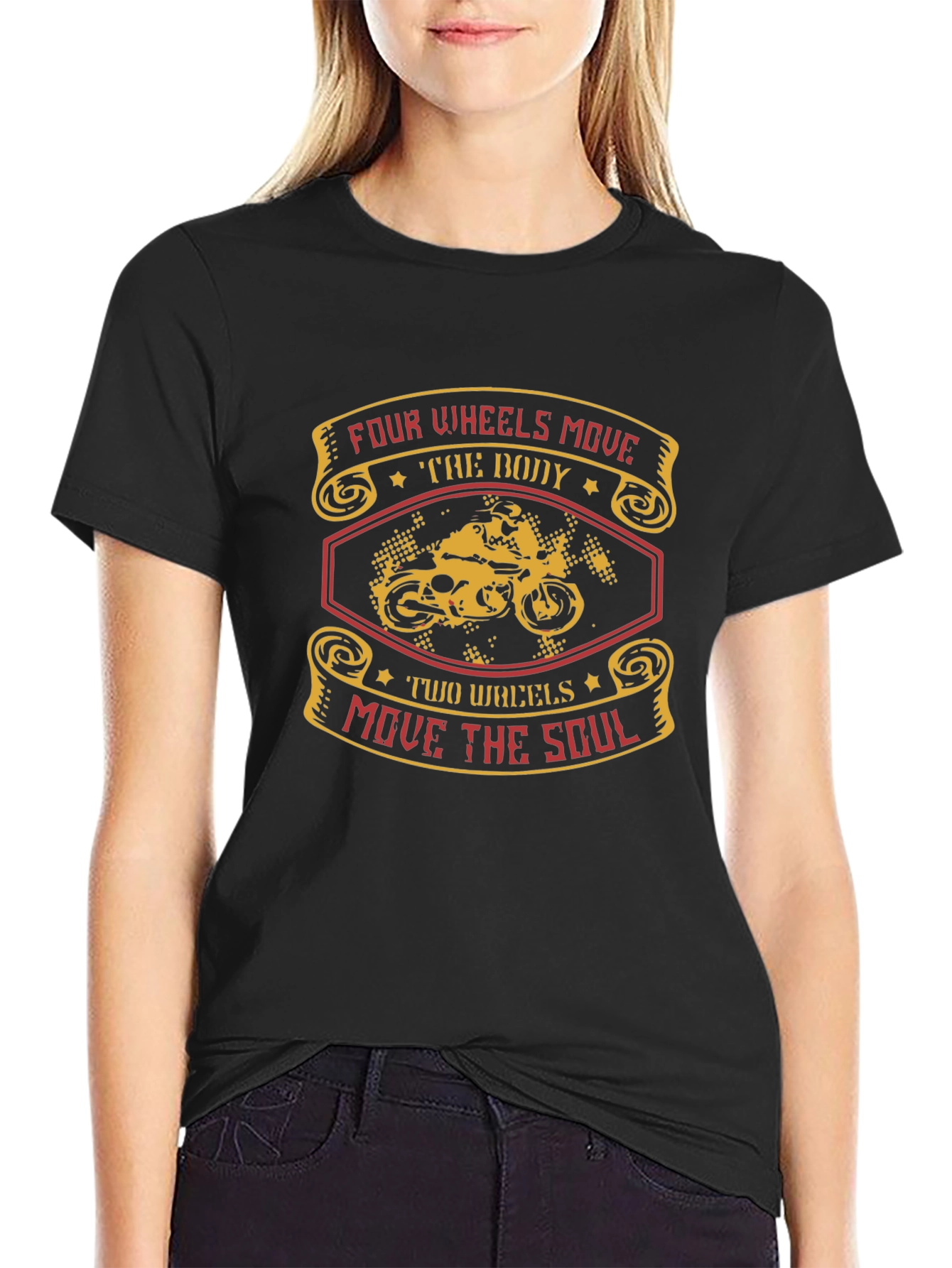 Motorcycle T-Shirt: Four Wheels Move The Body