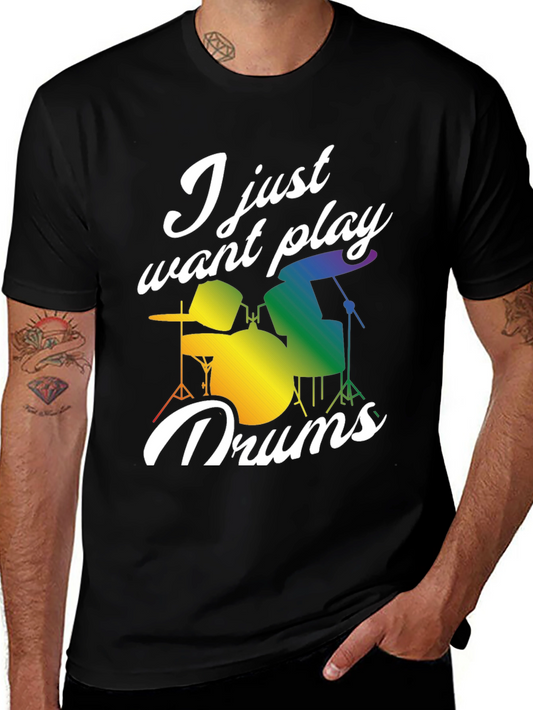 I Just Want to Play Drums T-Shirt