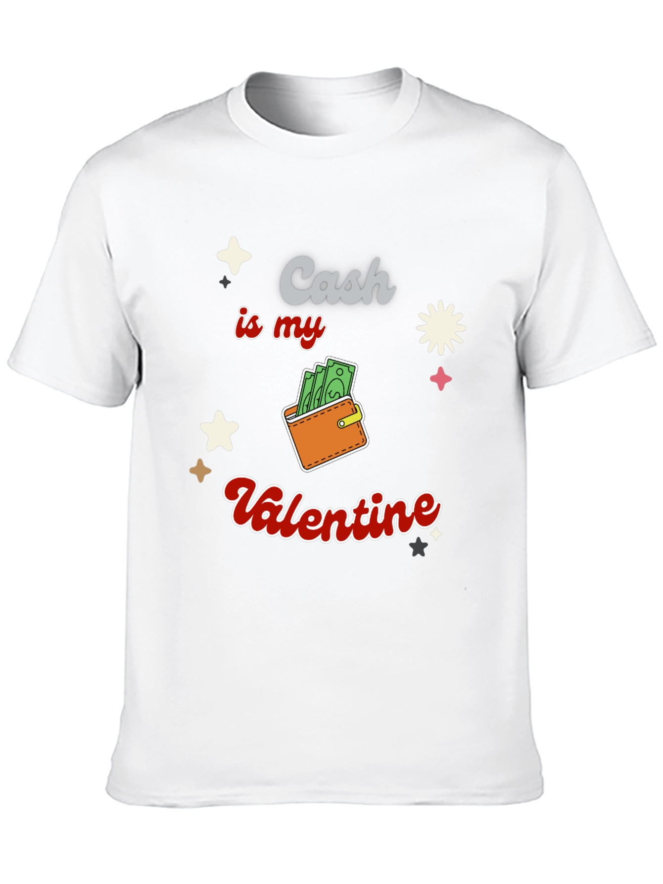 Cash is My Valentine Graphic T-Shirt