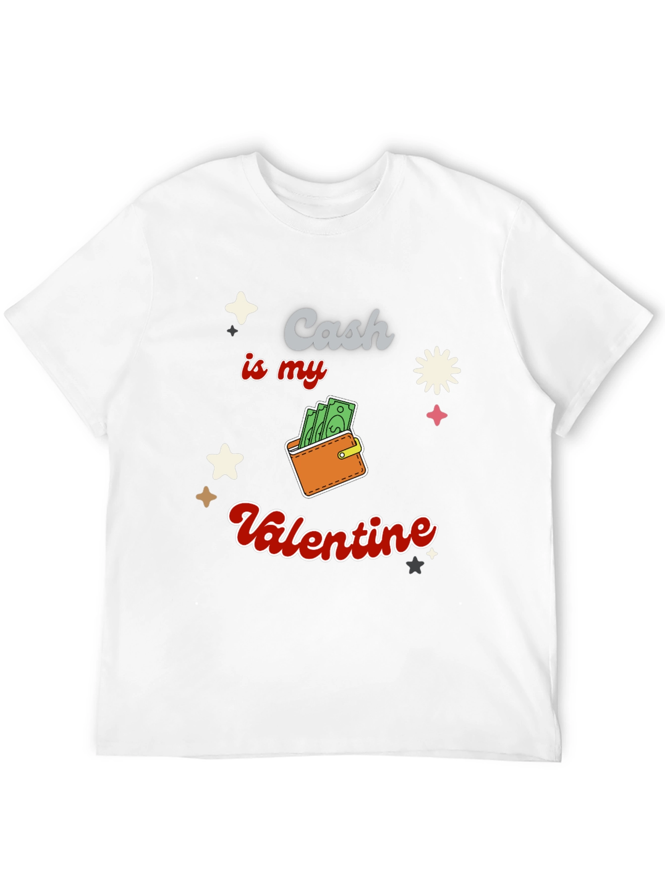Cash is My Valentine Graphic T-Shirt