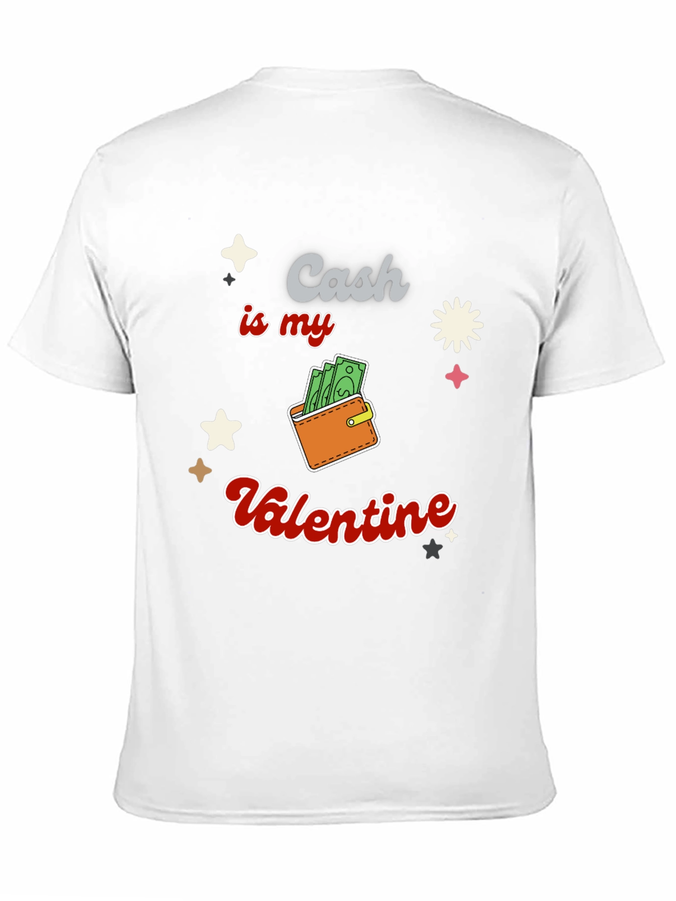 Cash is My Valentine Graphic T-Shirt