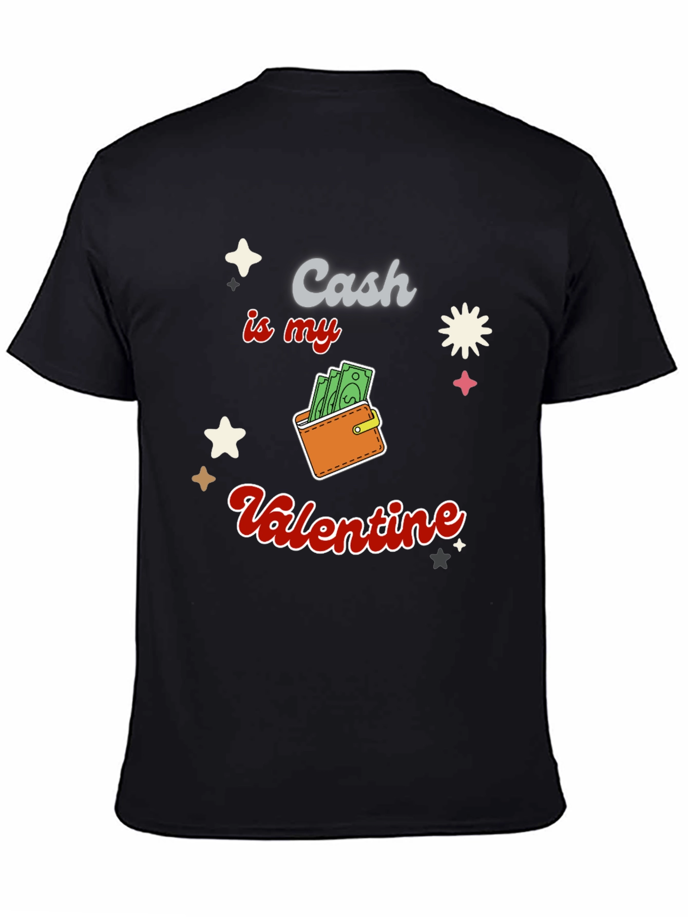 Cash is My Valentine Graphic T-Shirt