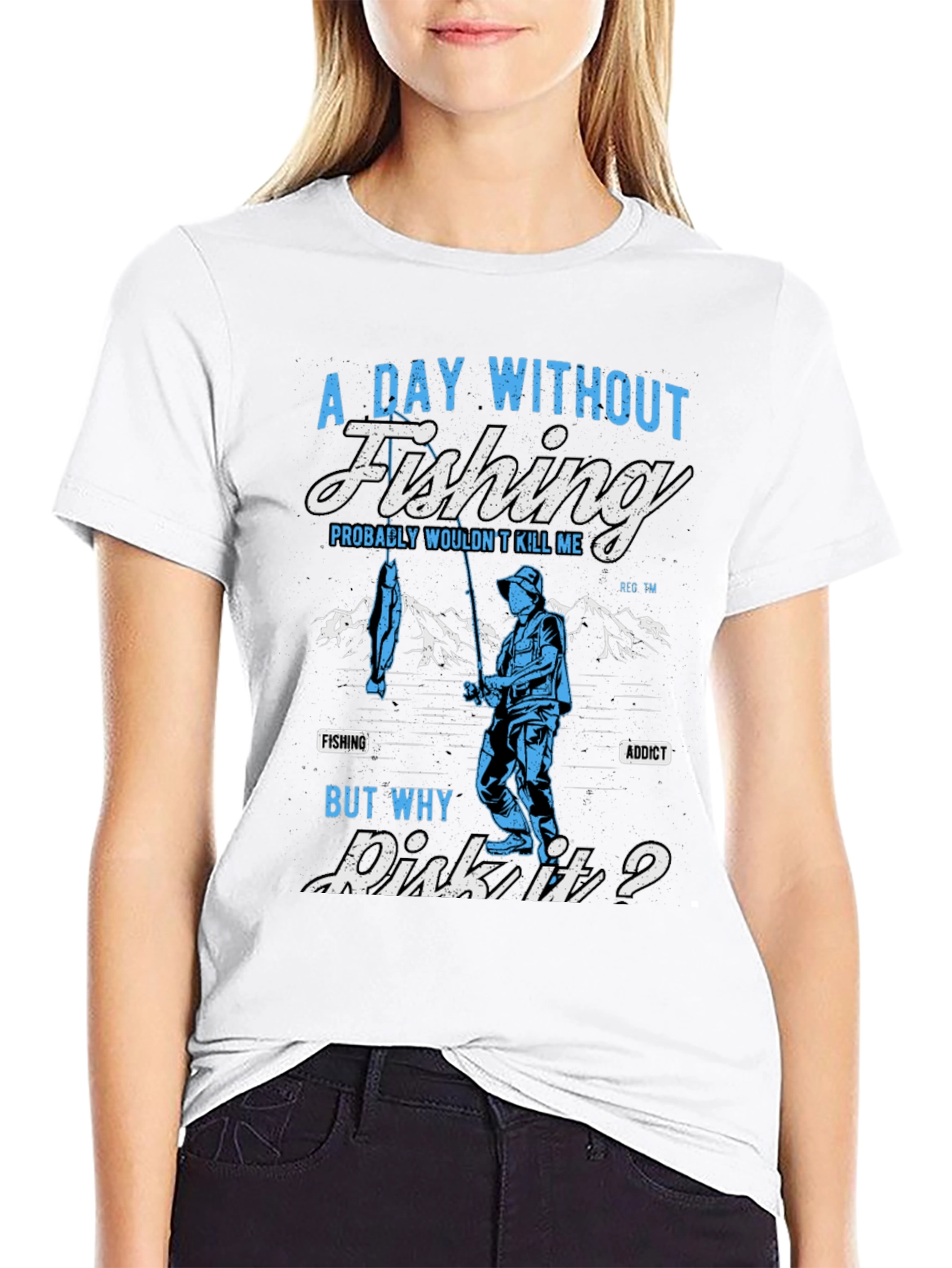 Fishing Addict T-Shirt: A Day Without Fishing