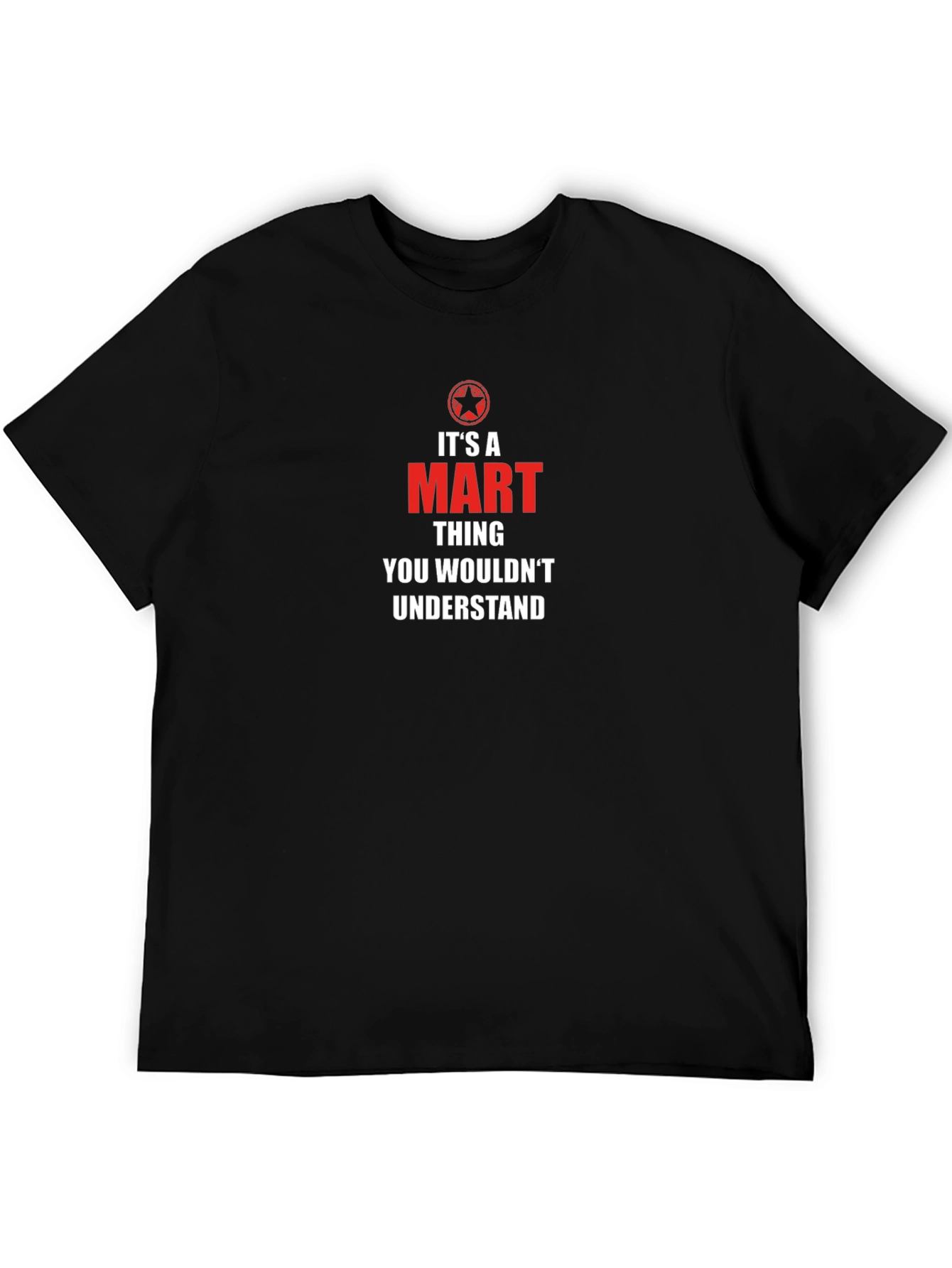 Its A Mart Thing T-Shirt