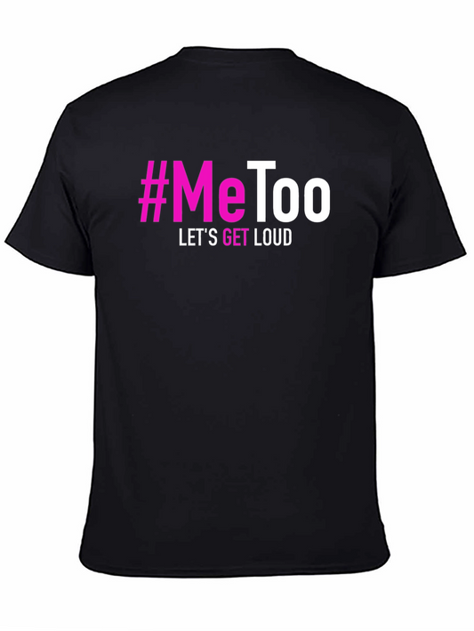 #MeToo Lets Get Loud Black Graphic Tee - Statement T-Shirt