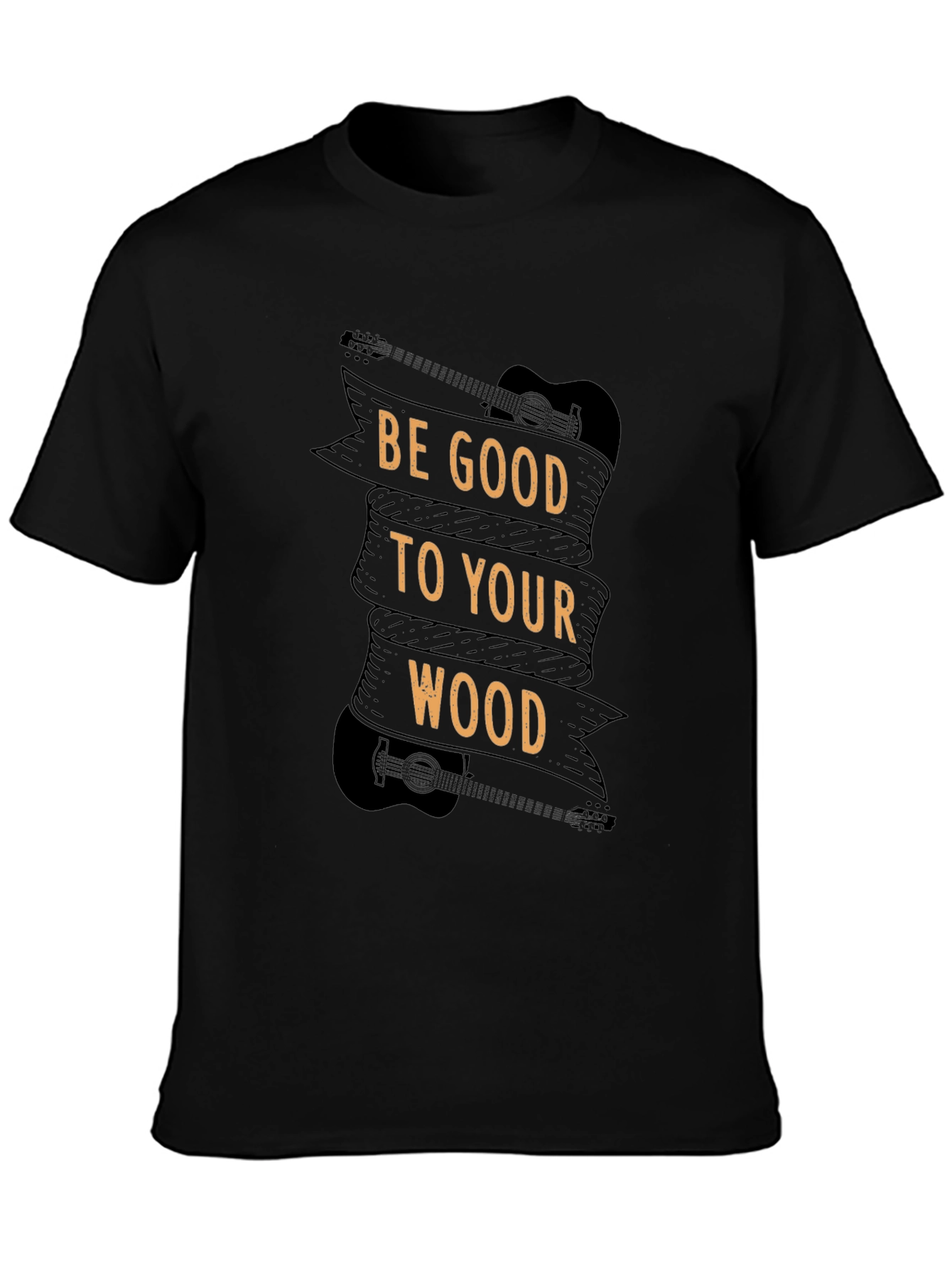 Be Good To Your Wood - Guitar T-Shirt