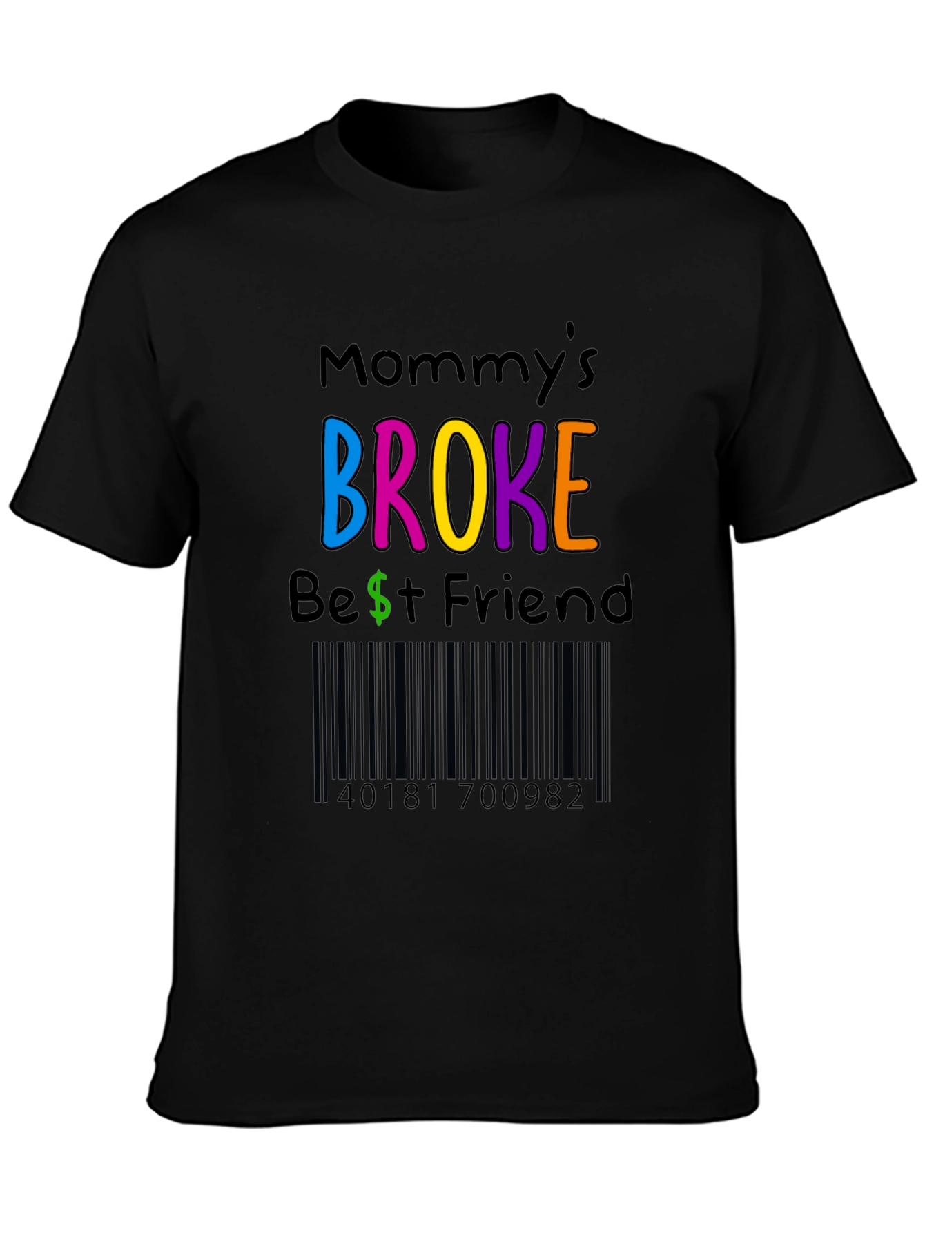 Mommys Broke Best Friend T-Shirt