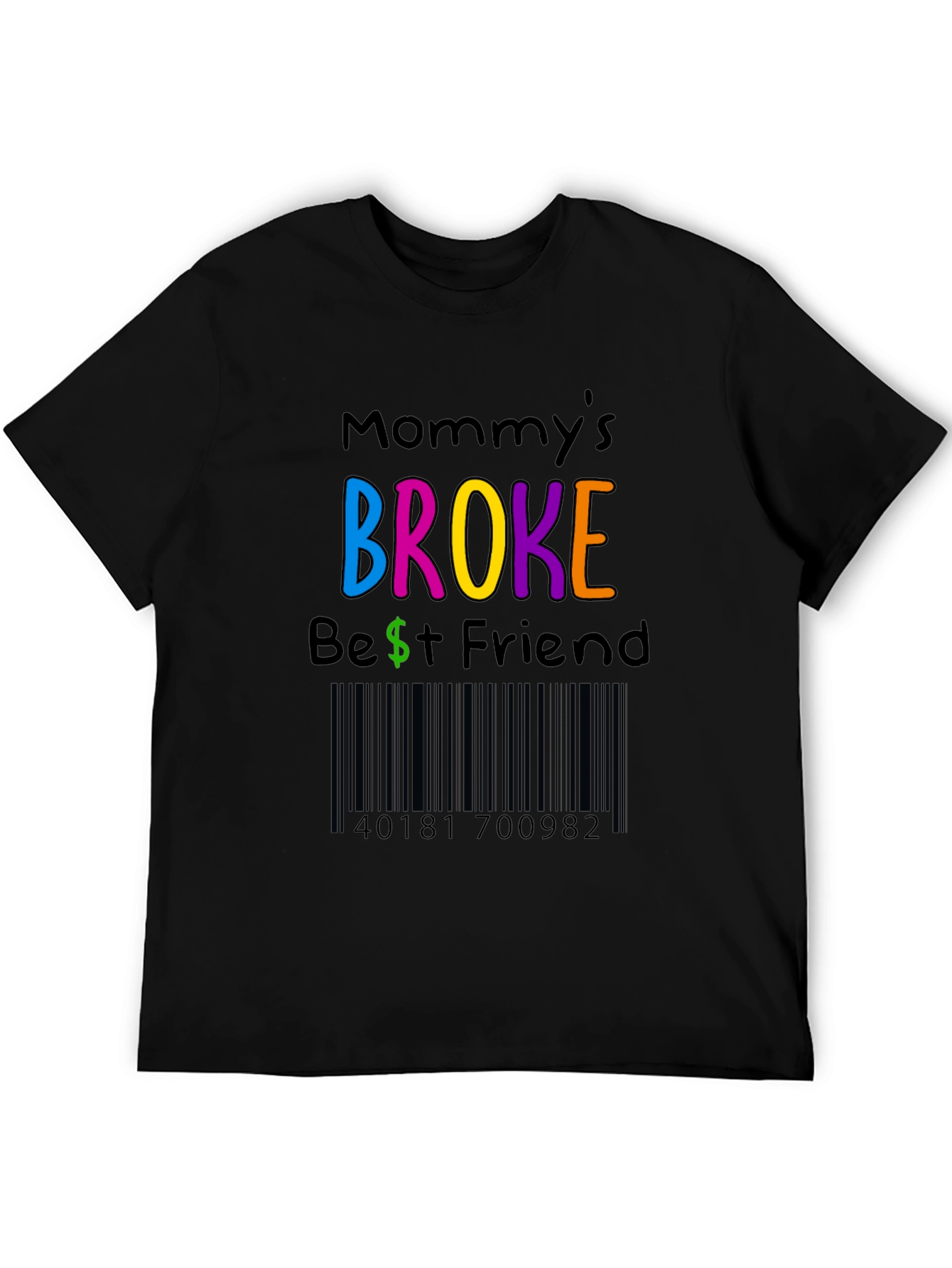 Mommys Broke Best Friend T-Shirt