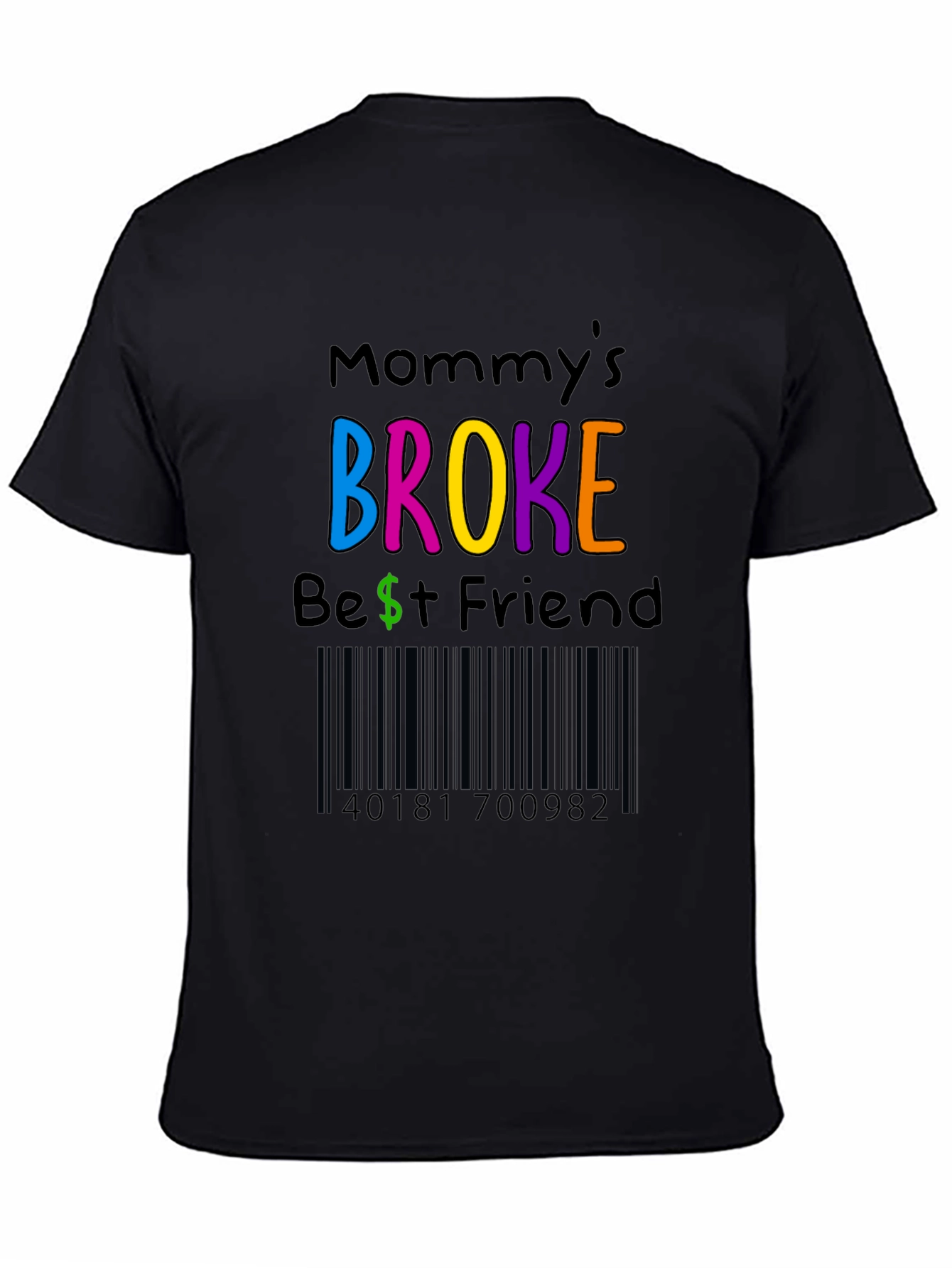 Mommys Broke Best Friend T-Shirt