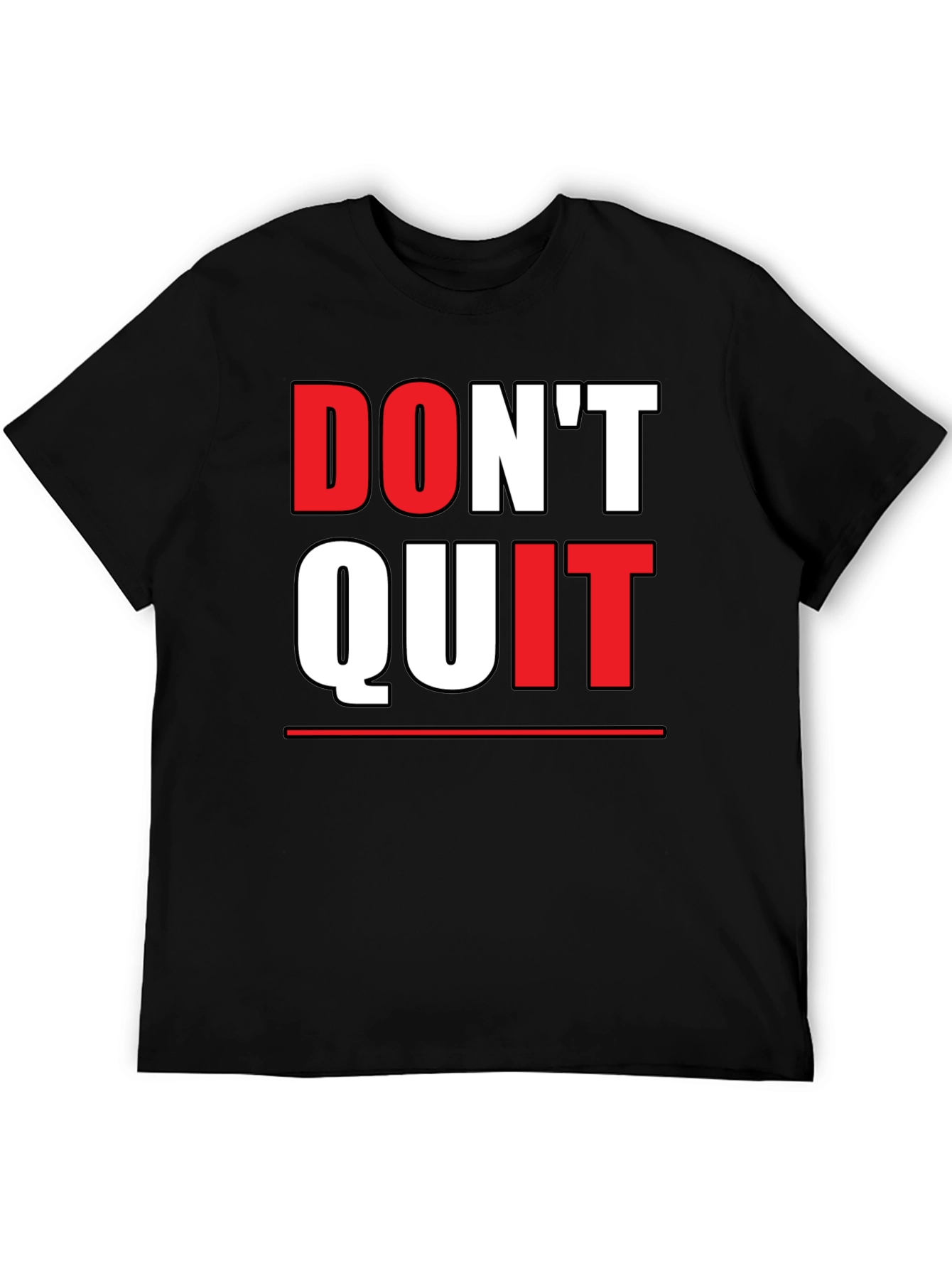 Dont Quit Graphic Tee - Motivational Shirt