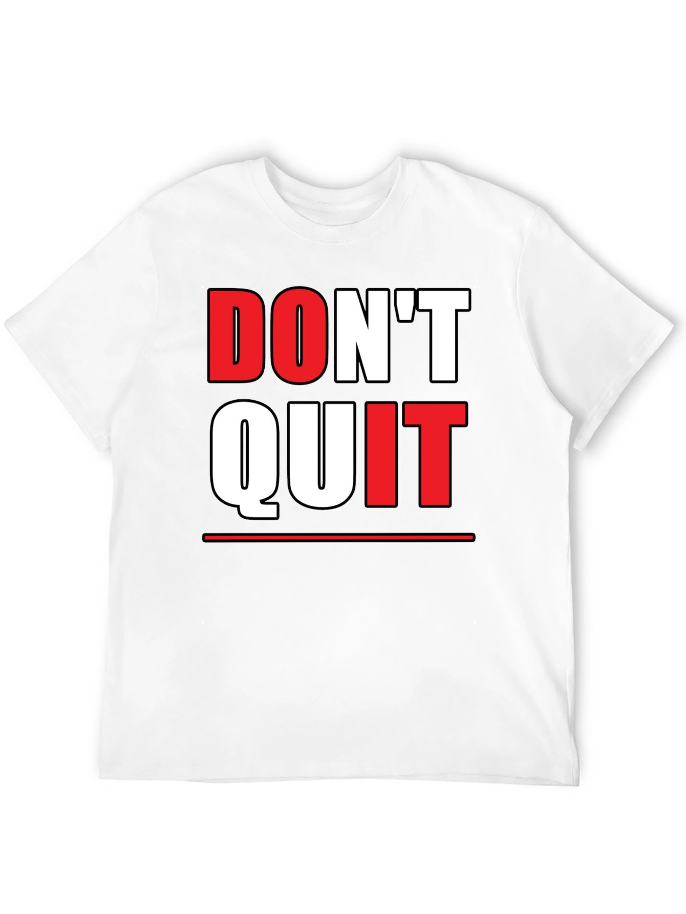 Dont Quit Graphic Tee - Motivational Shirt