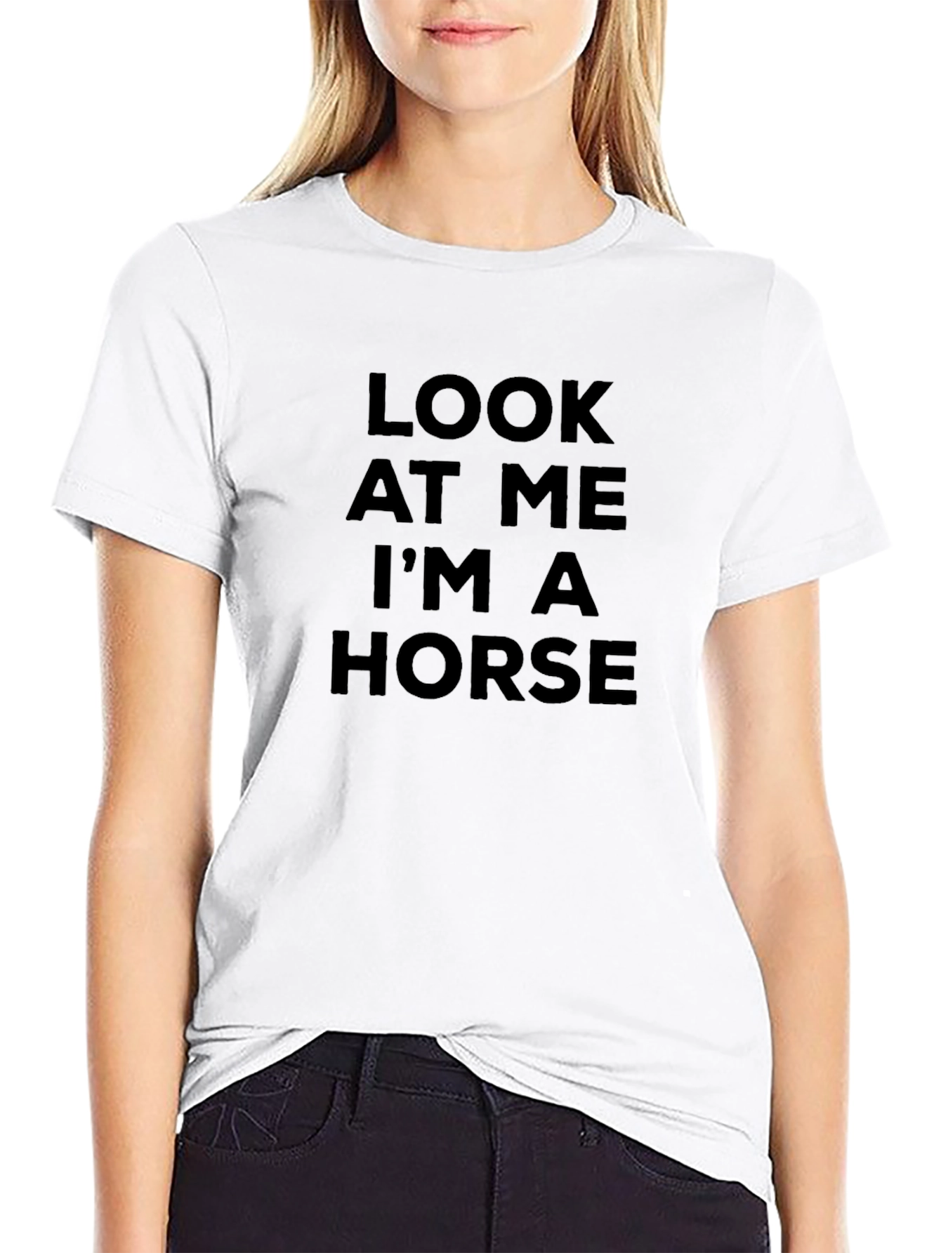 Look At Me Im A Horse T-Shirt