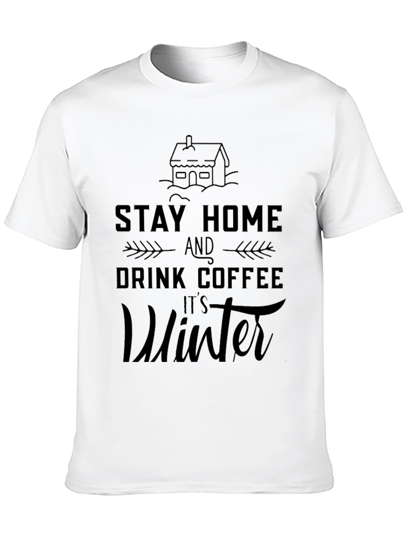 Stay Home & Drink Coffee Winter T-Shirt