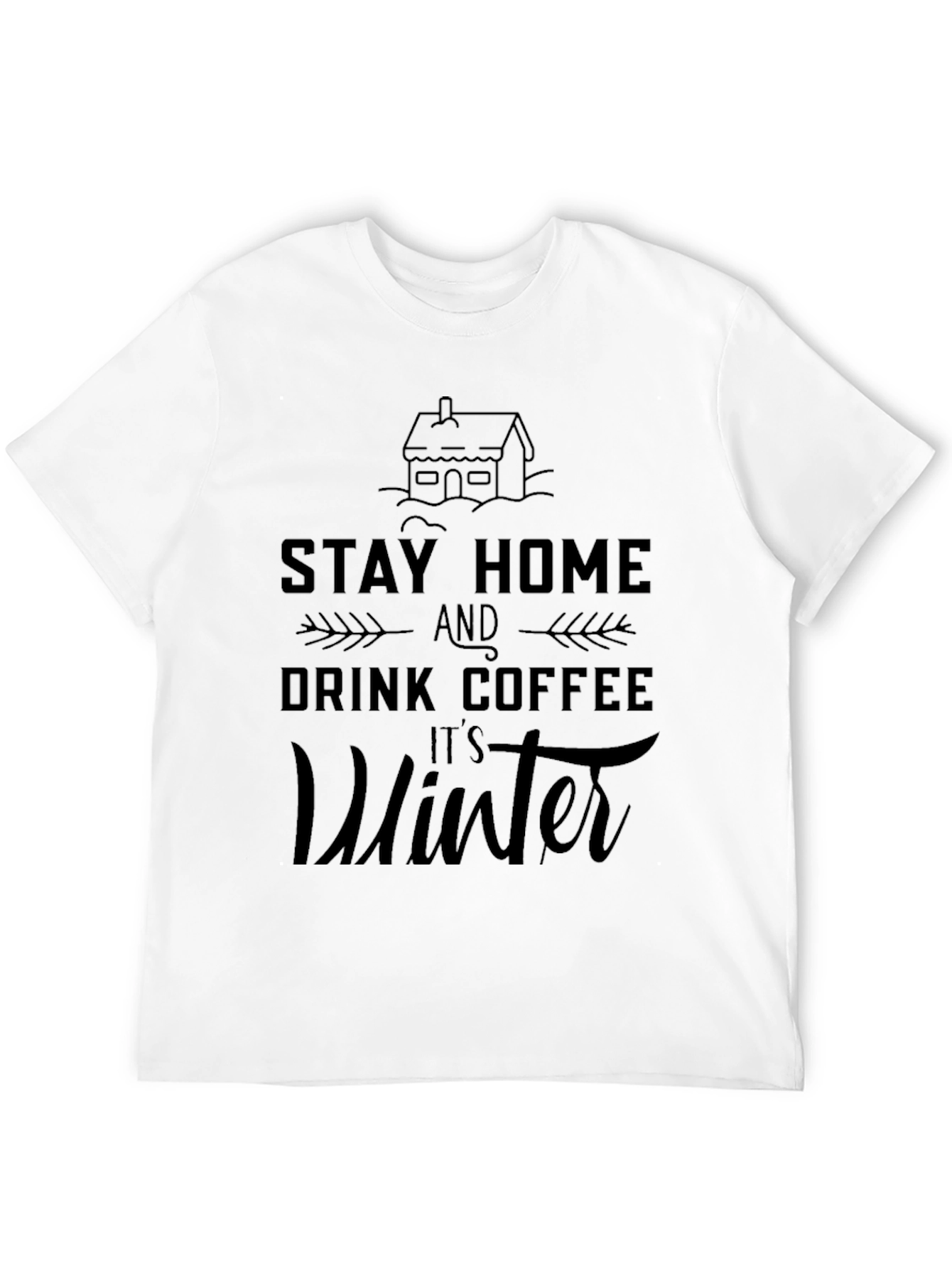 Stay Home & Drink Coffee Winter T-Shirt