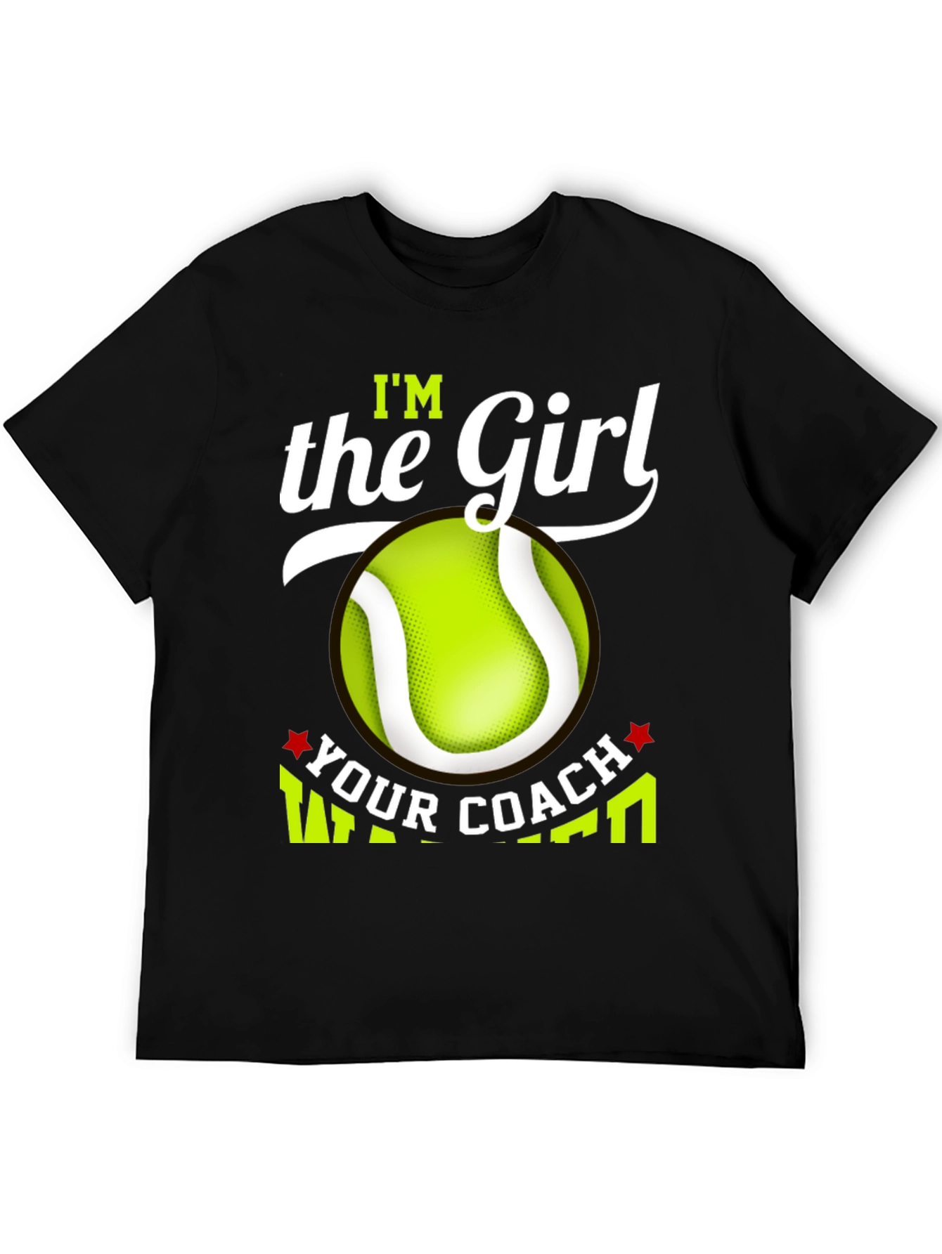 Im the Girl Your Coach Warned You About T-Shirt