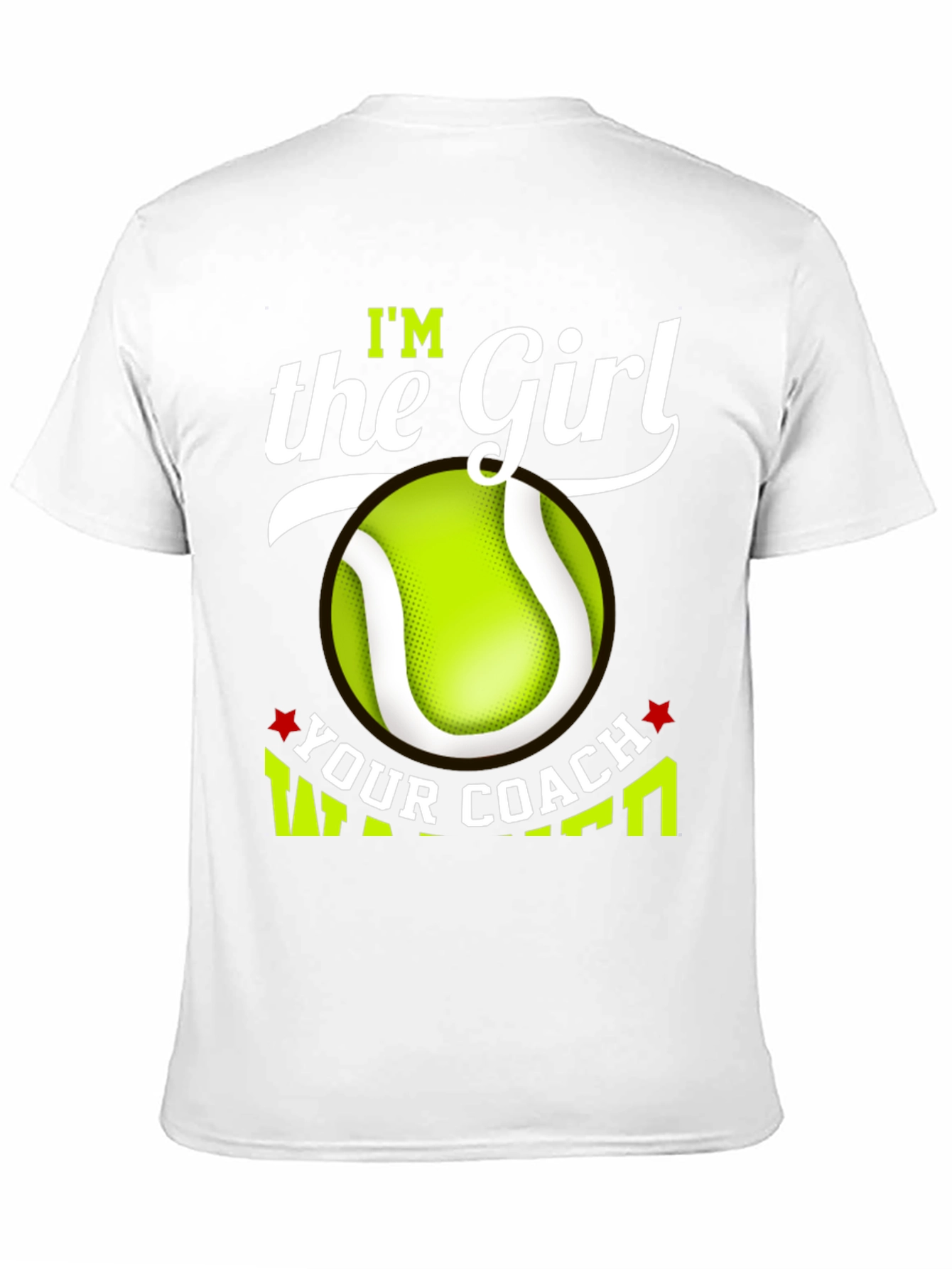 Im the Girl Your Coach Warned You About T-Shirt