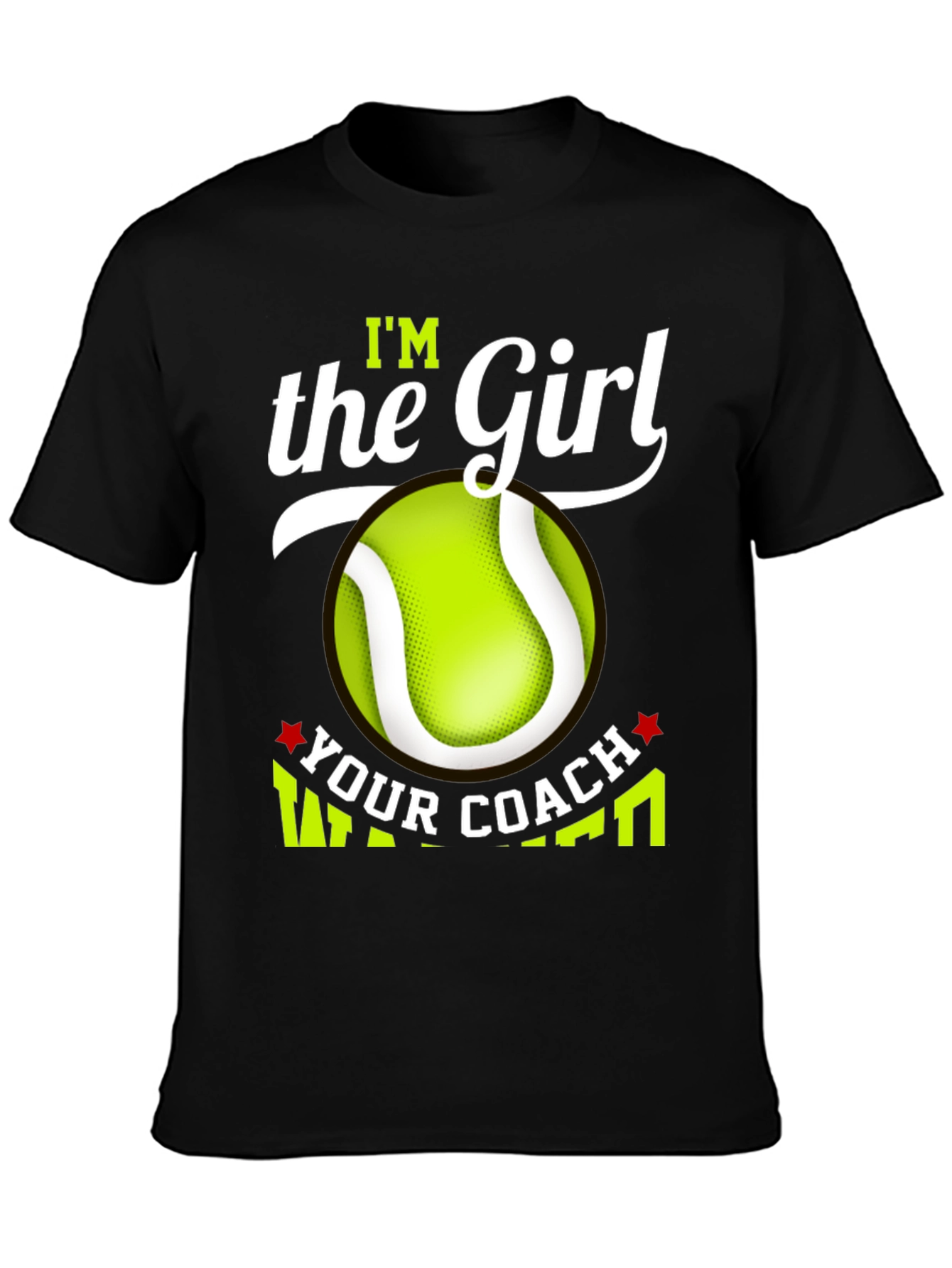 Im the Girl Your Coach Warned You About T-Shirt