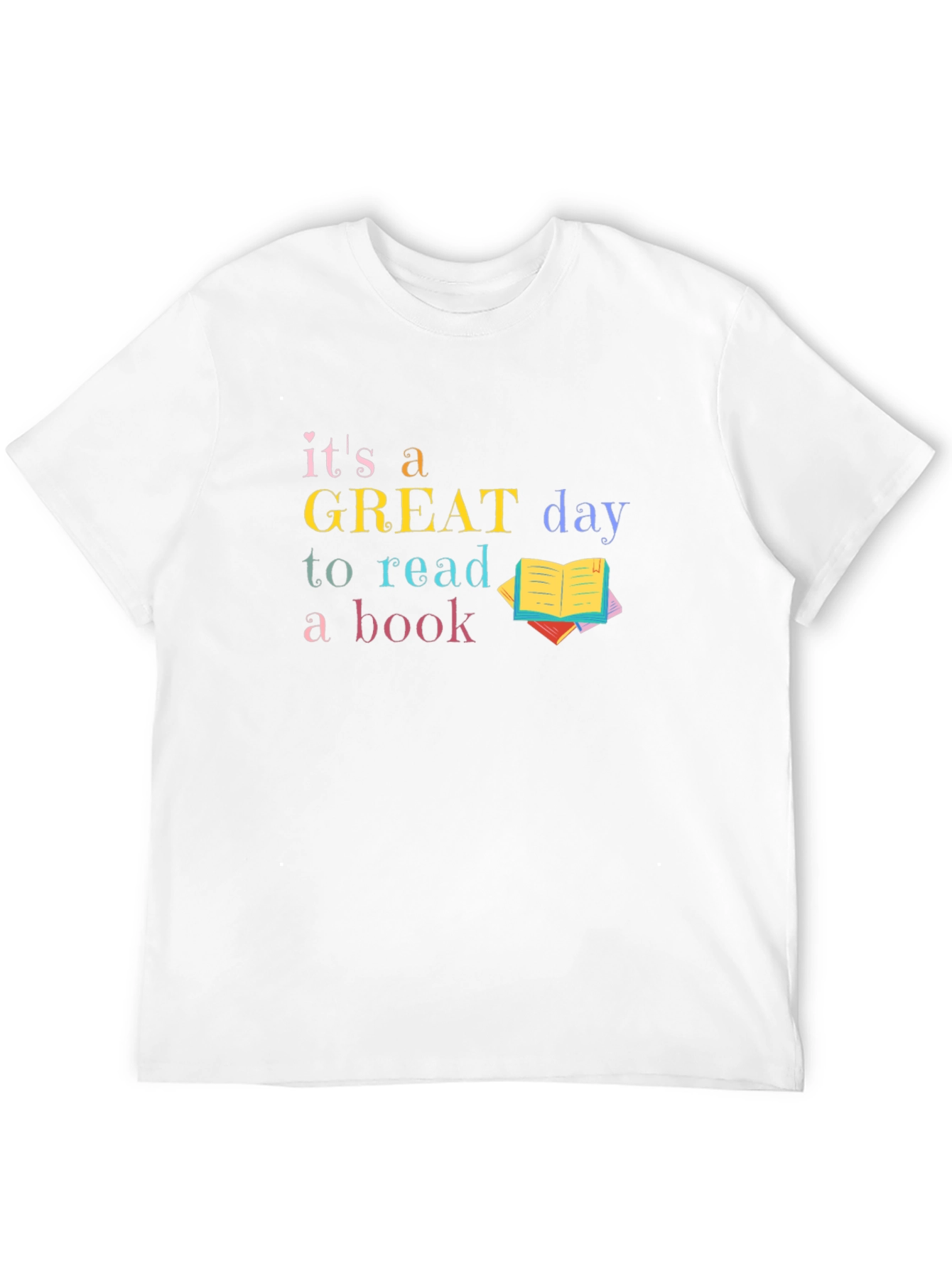Its a Great Day to Read a Book T-Shirt
