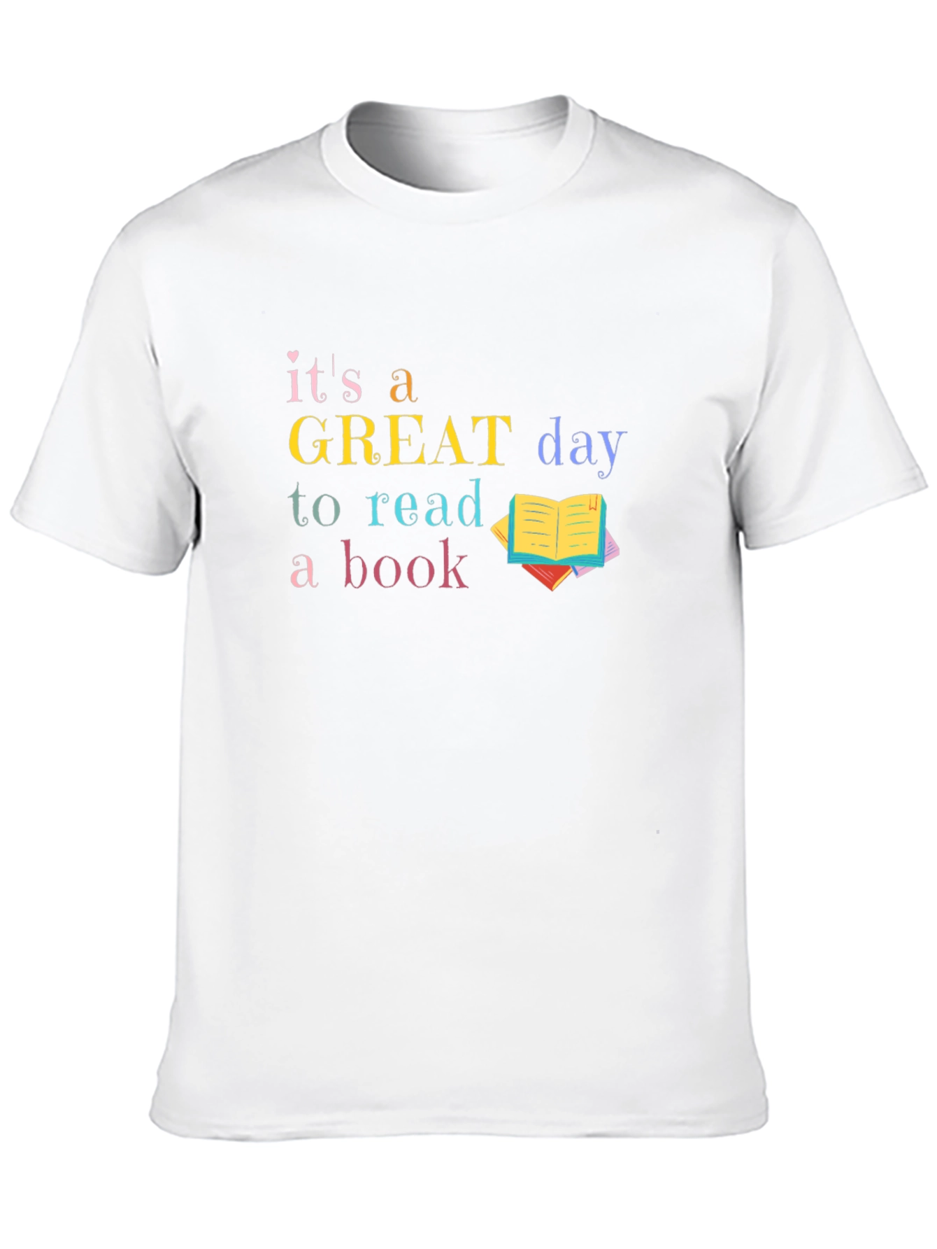Its a Great Day to Read a Book T-Shirt