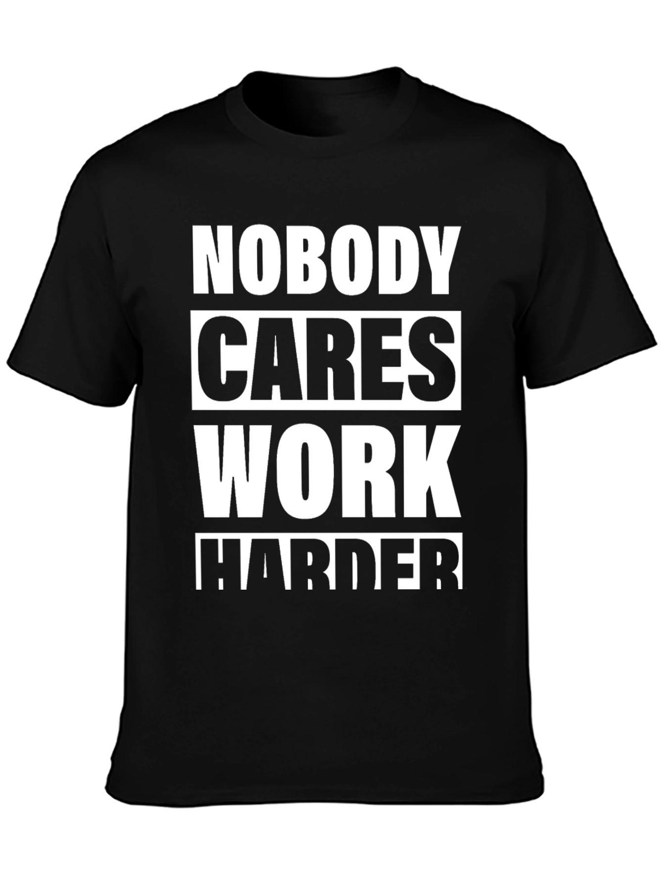 Motivational Work Harder T-Shirt