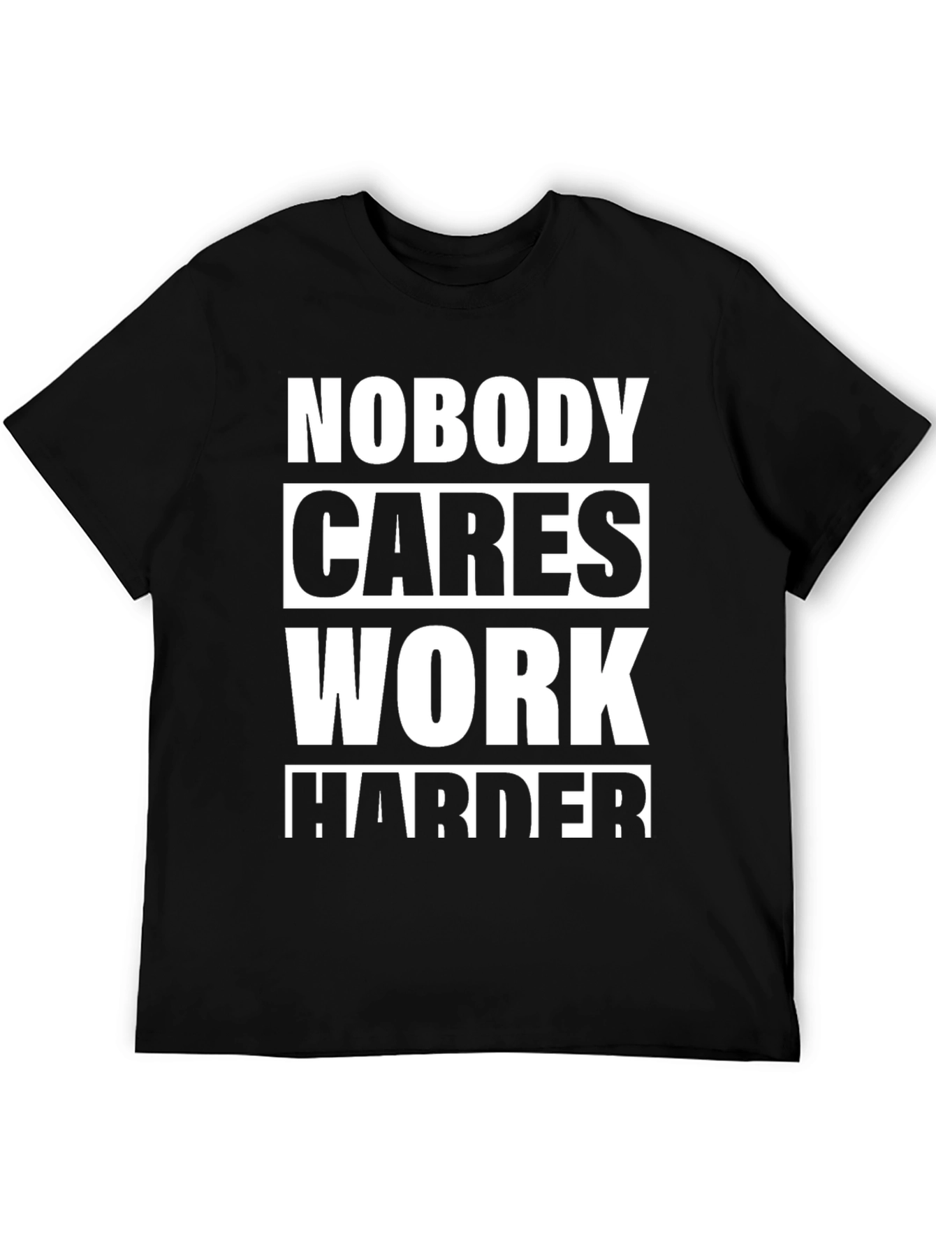 Motivational Work Harder T-Shirt