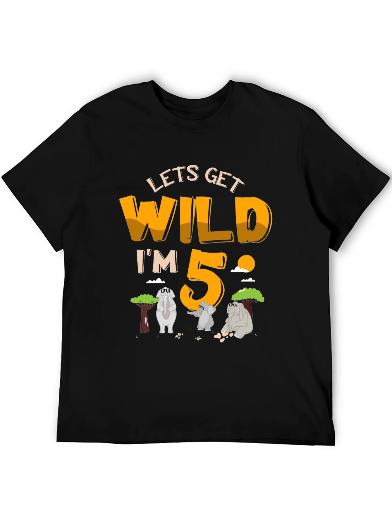Lets Get Wild Im 5! T-Shirt
