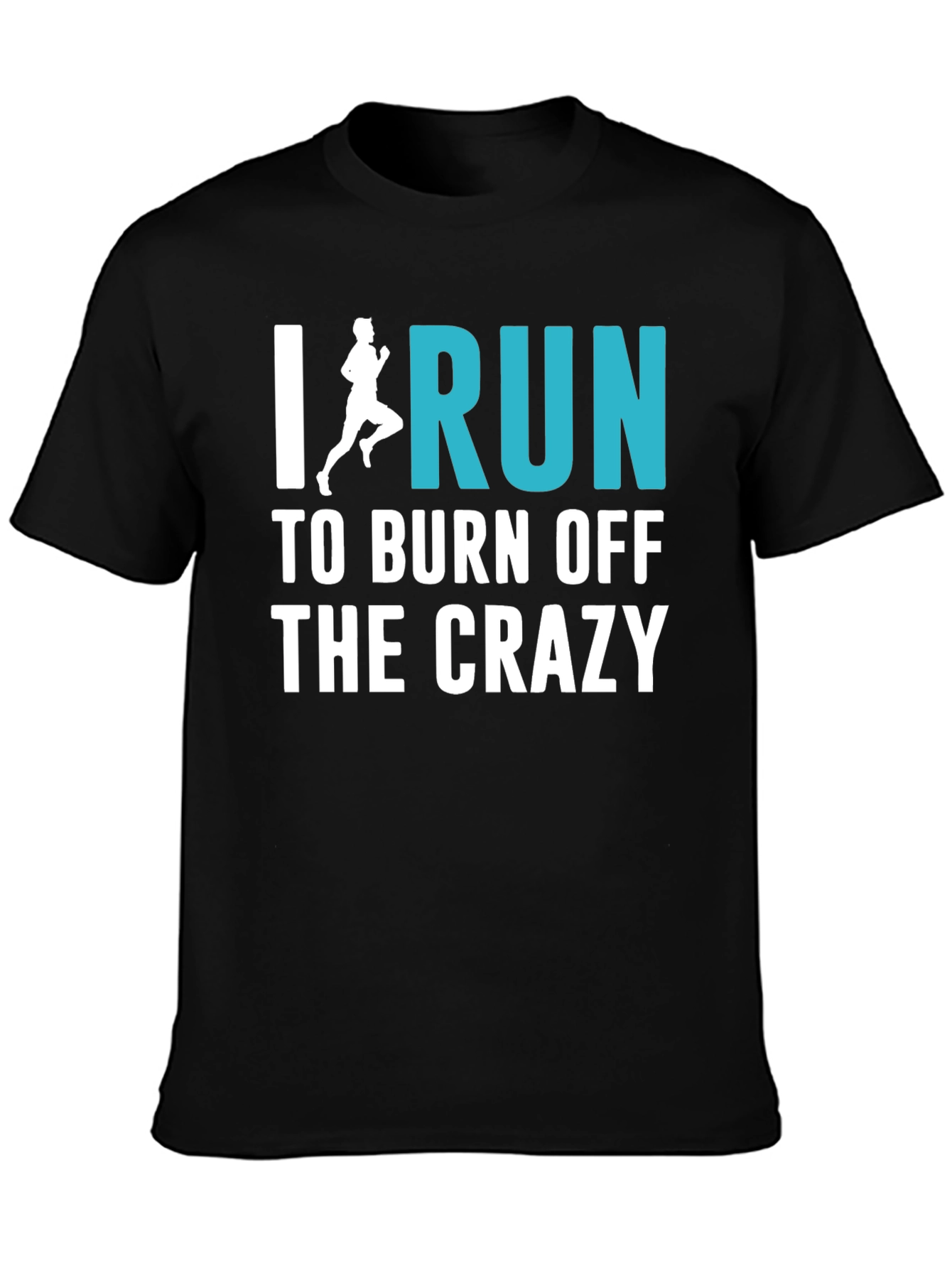 I Run To Burn Off The Crazy T-Shirt