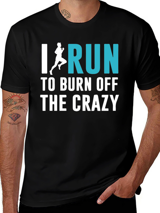 I Run To Burn Off The Crazy T-Shirt