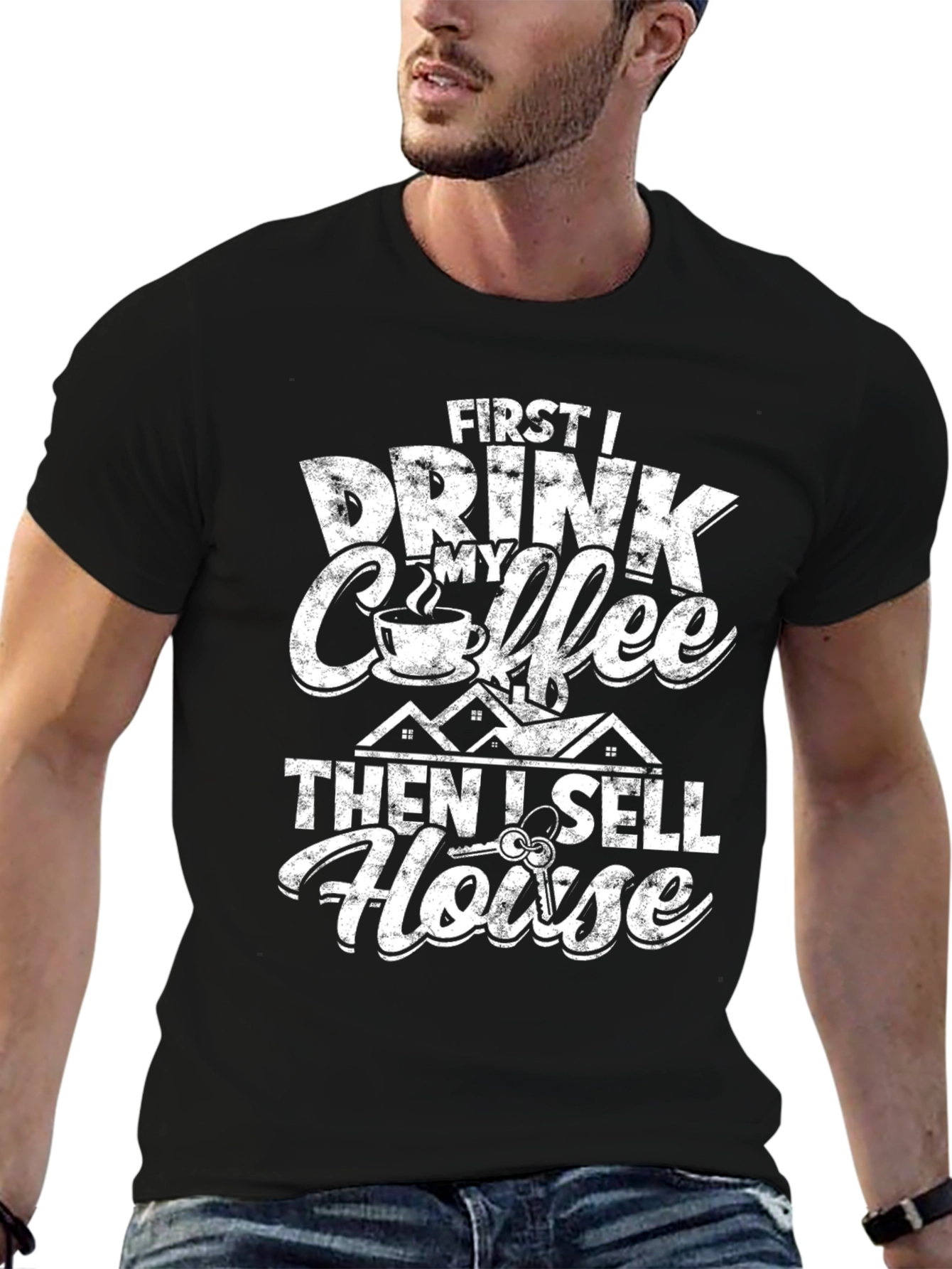 Funny Realtor T-Shirt: First Coffee Then Houses!
