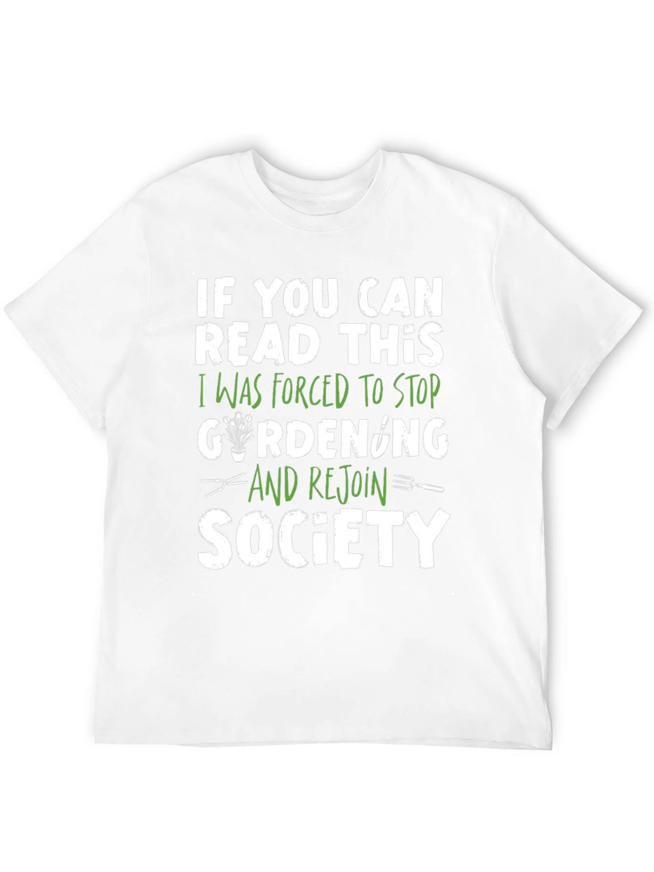 Gardening Forced to Stop T-Shirt